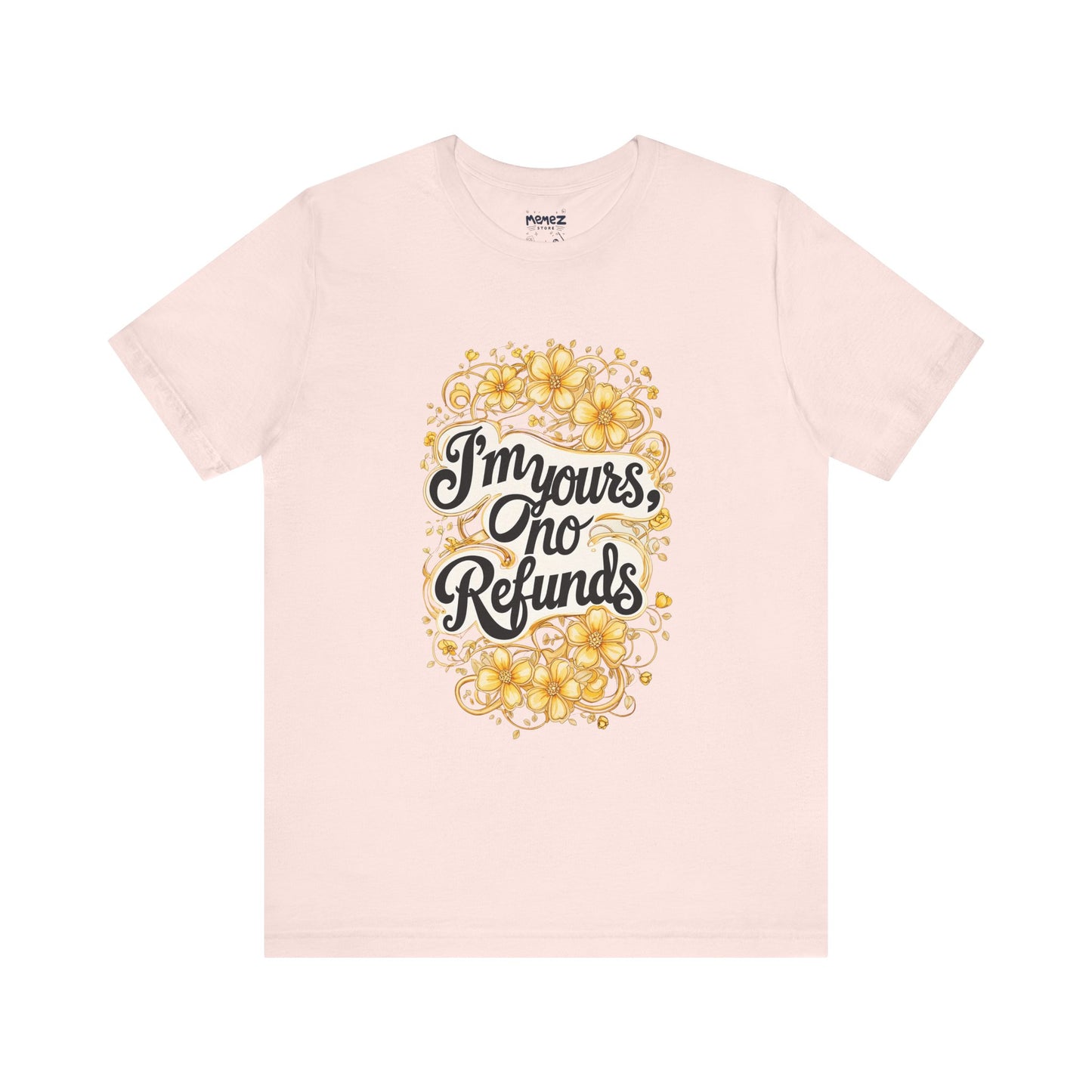 Funny Meme Unisex Tee - I am Your No refund