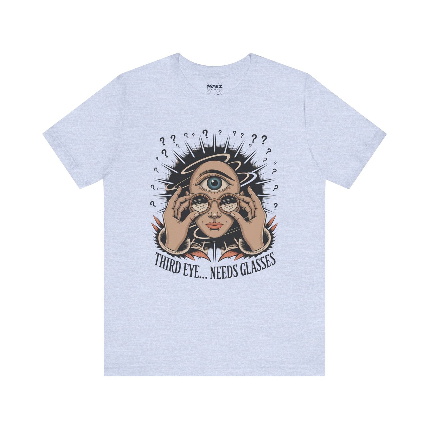 Third Eye Need Glasses Funny Tee By memez store