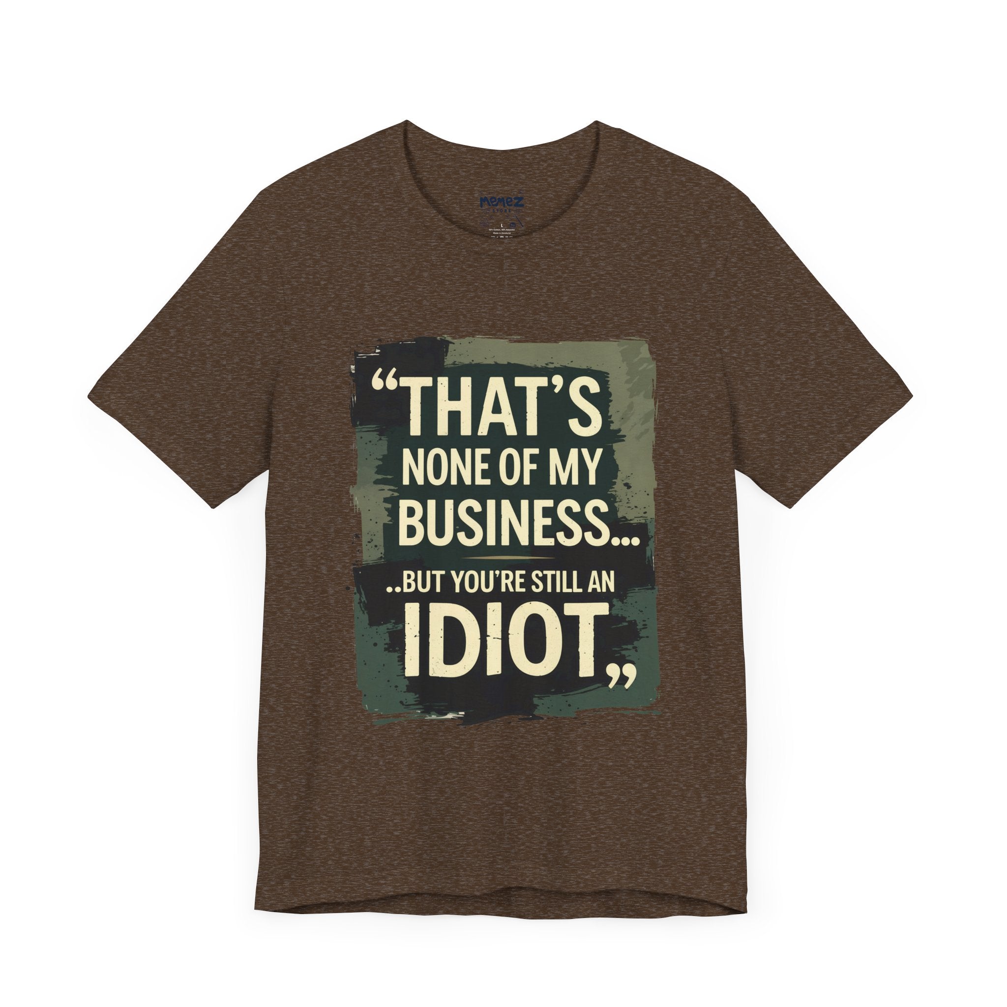 That's Non Of Your Business Tee By Memez Store