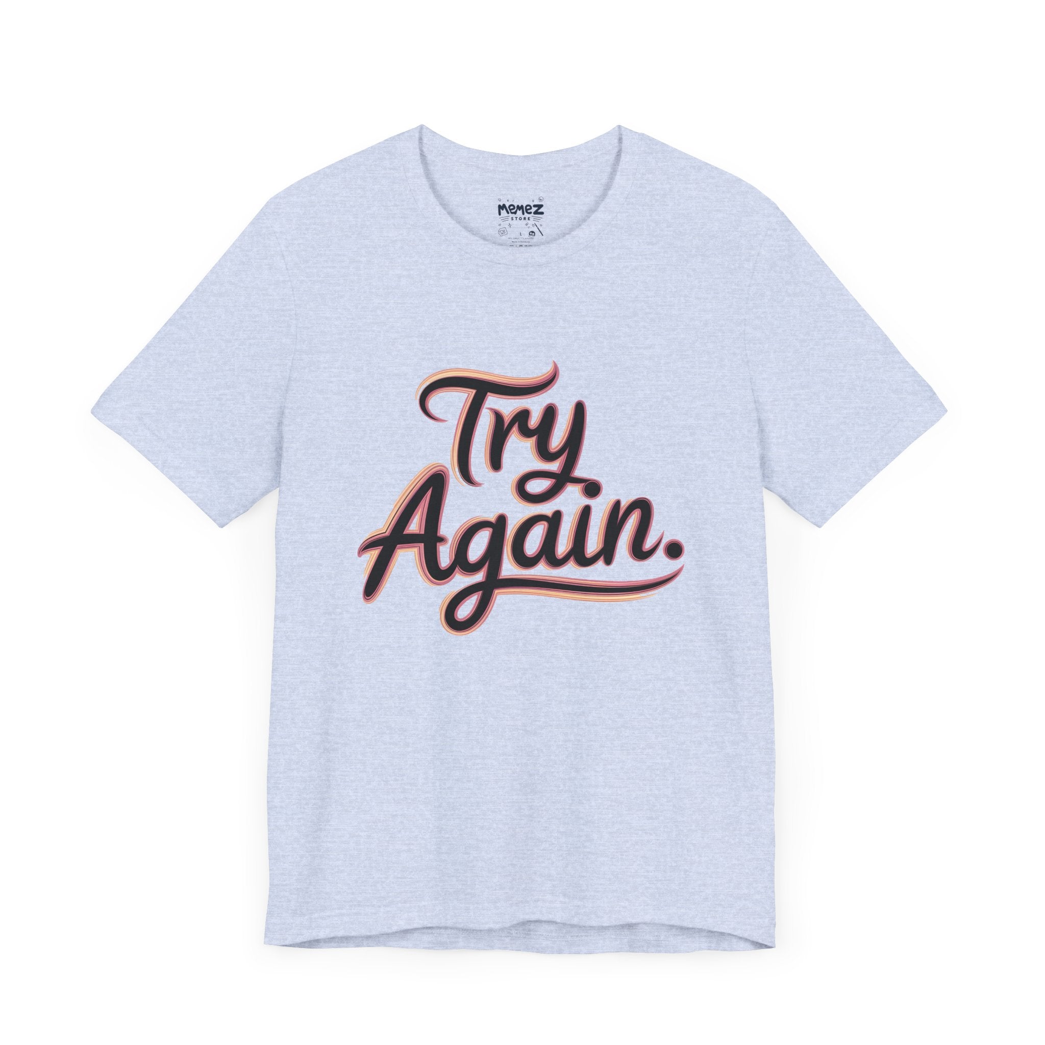 Try Again Funny Typograhical Tee By Memez Store