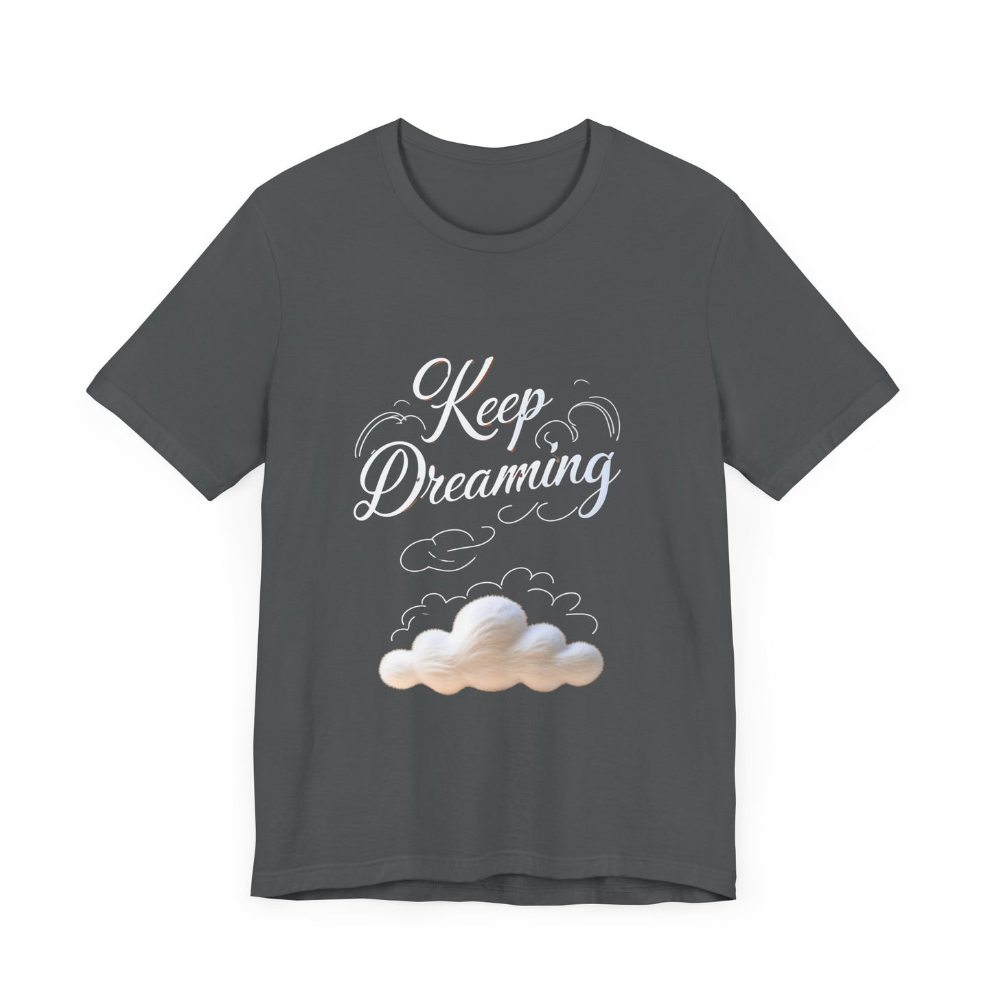 Keep Dreaming T-shirt - Unisex Tee