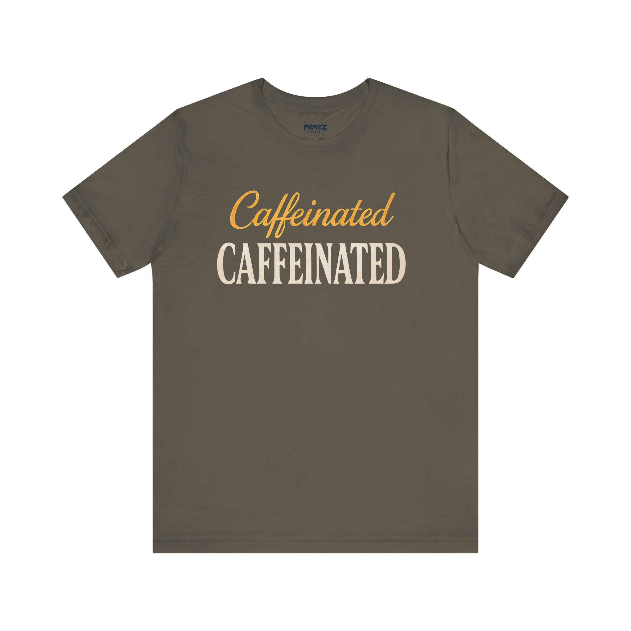 Caffeinated Meme Funny Tee