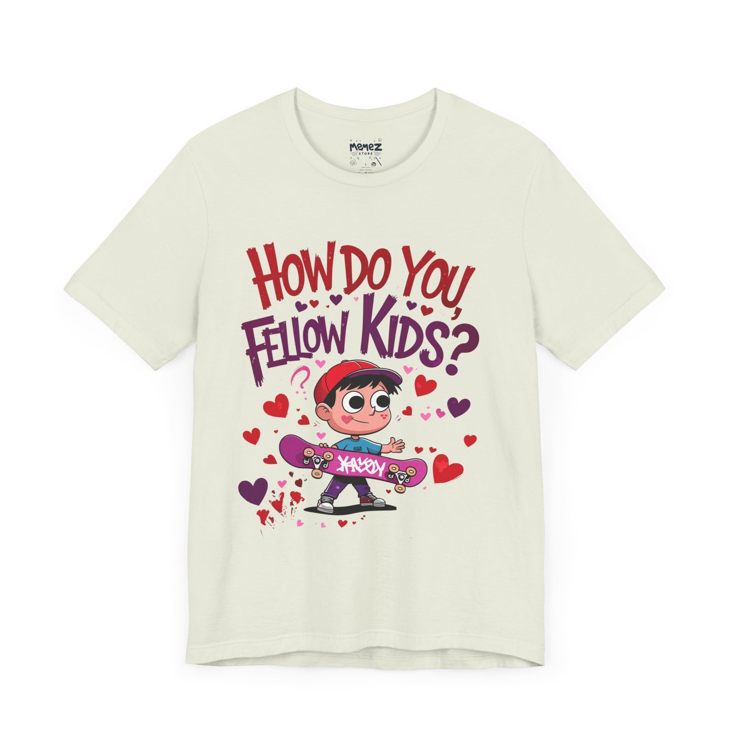 How Do You Fellow Kids Funny meme Tee By Memez Store