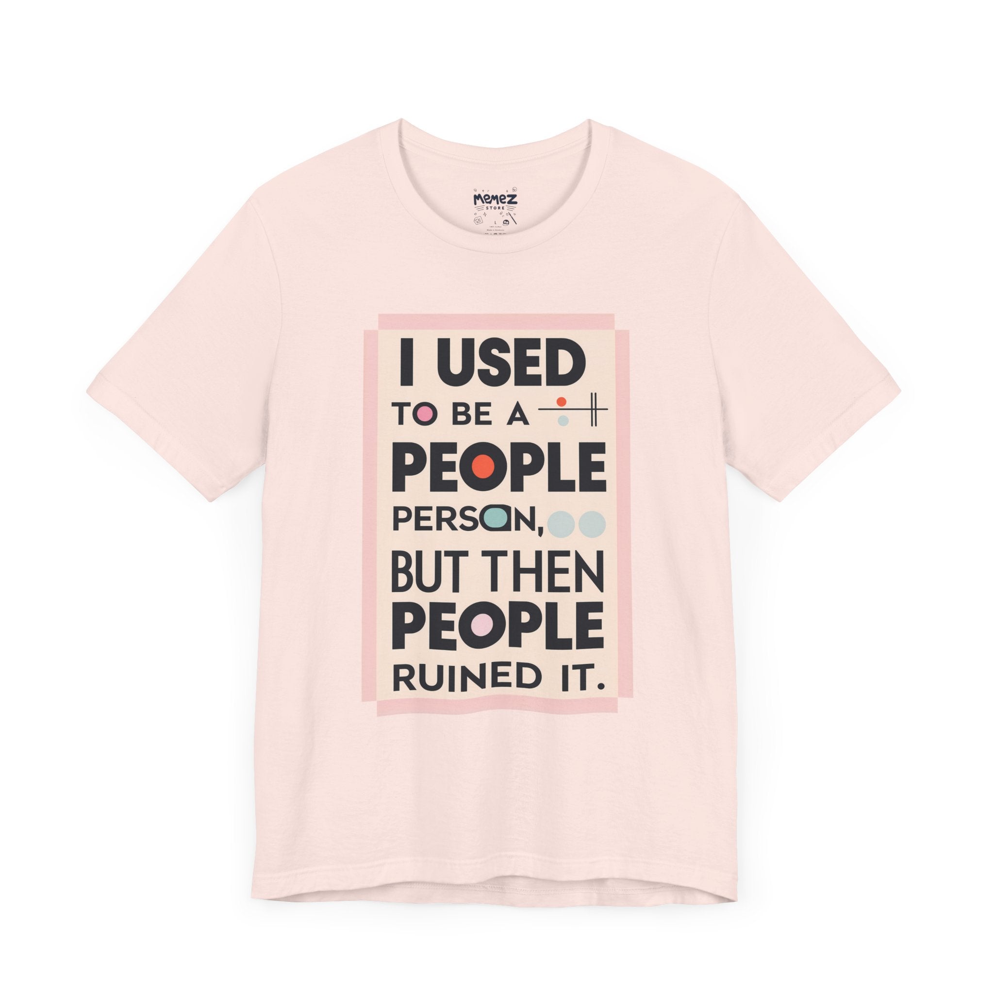 Meme Tee - Unisex Jersey Short Sleeve Tee - I Used to Be A Person By Memez Store