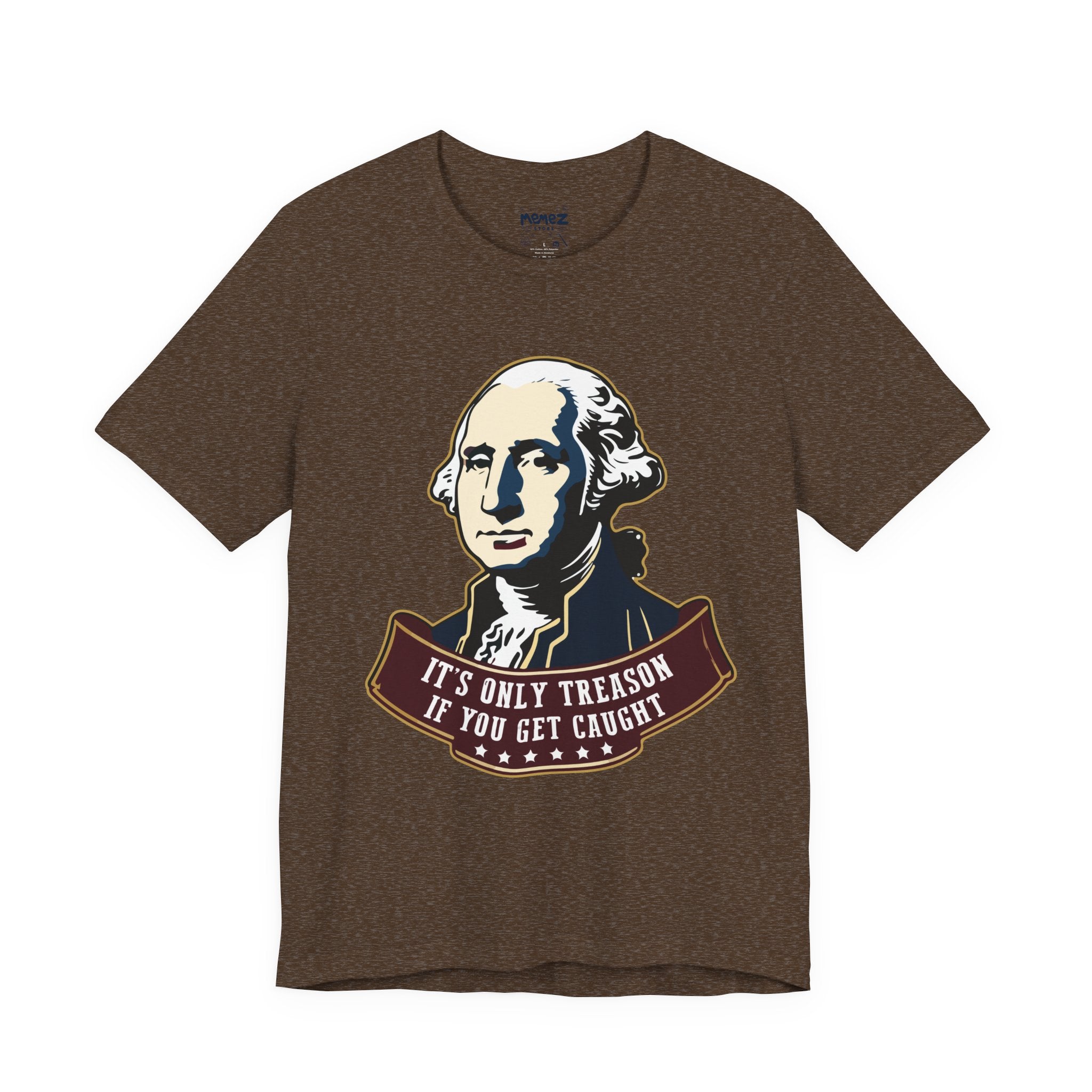 "It's Only Treason" Graphic Tee — Bold Political Statement T-Shirt
