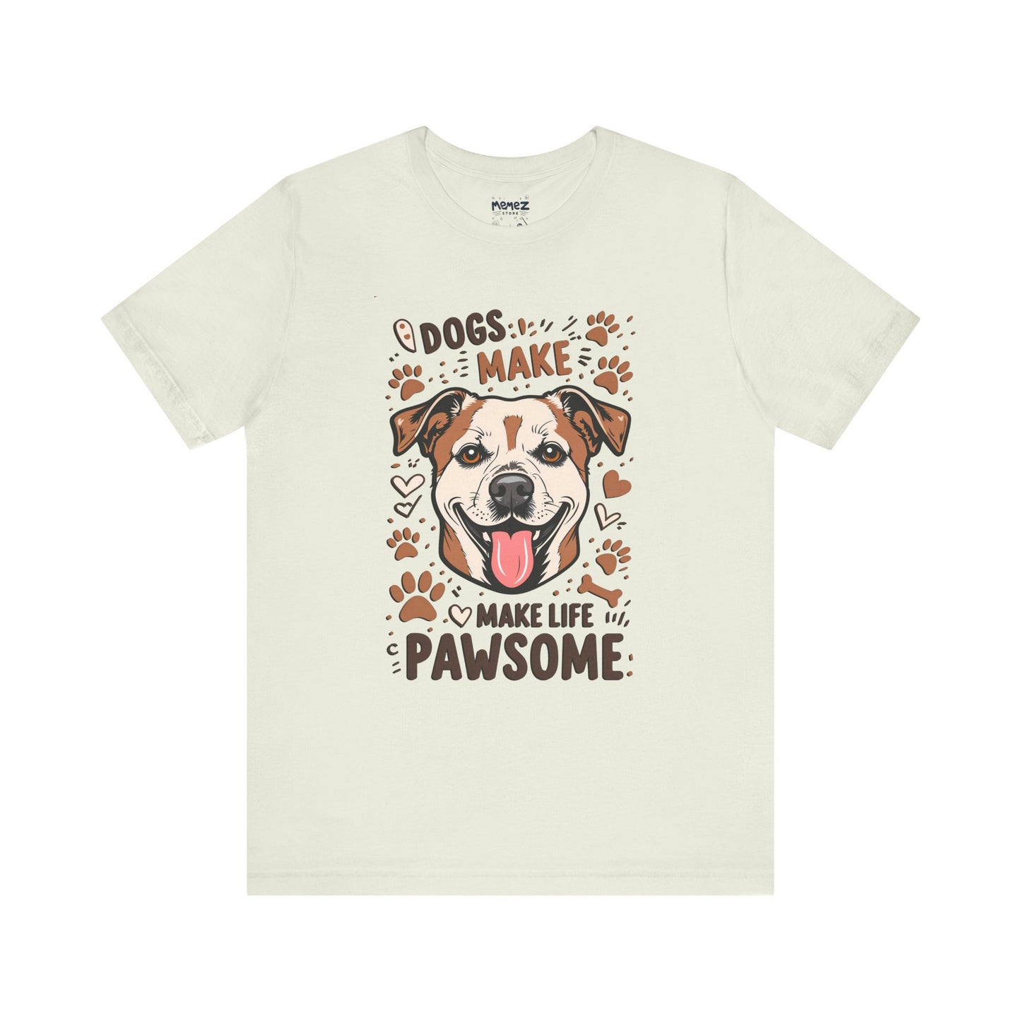 Dog Make Life Pawson Funny Tee By Memez Store