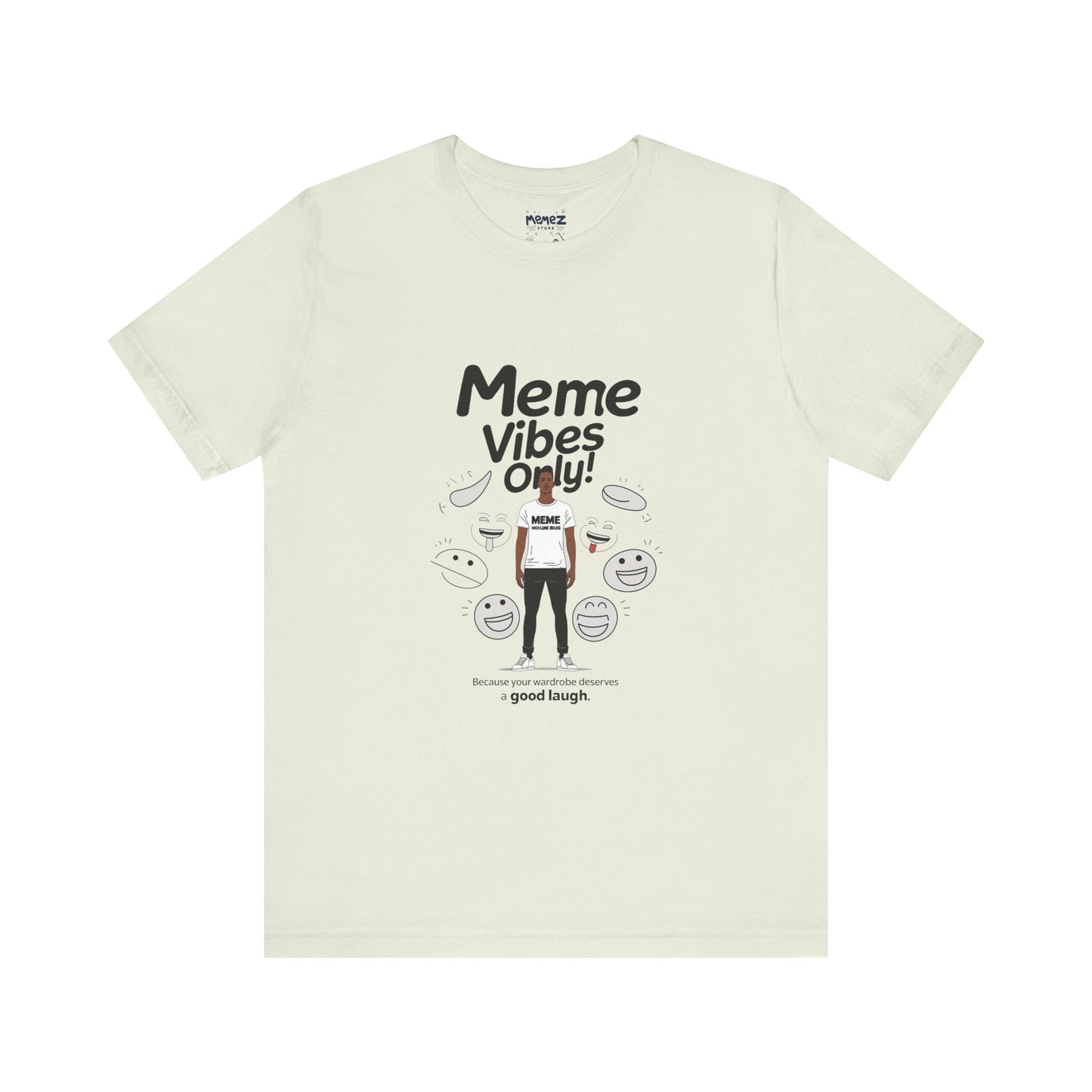 Meme Vibes Only FUnny Meme Tee By Memez Store