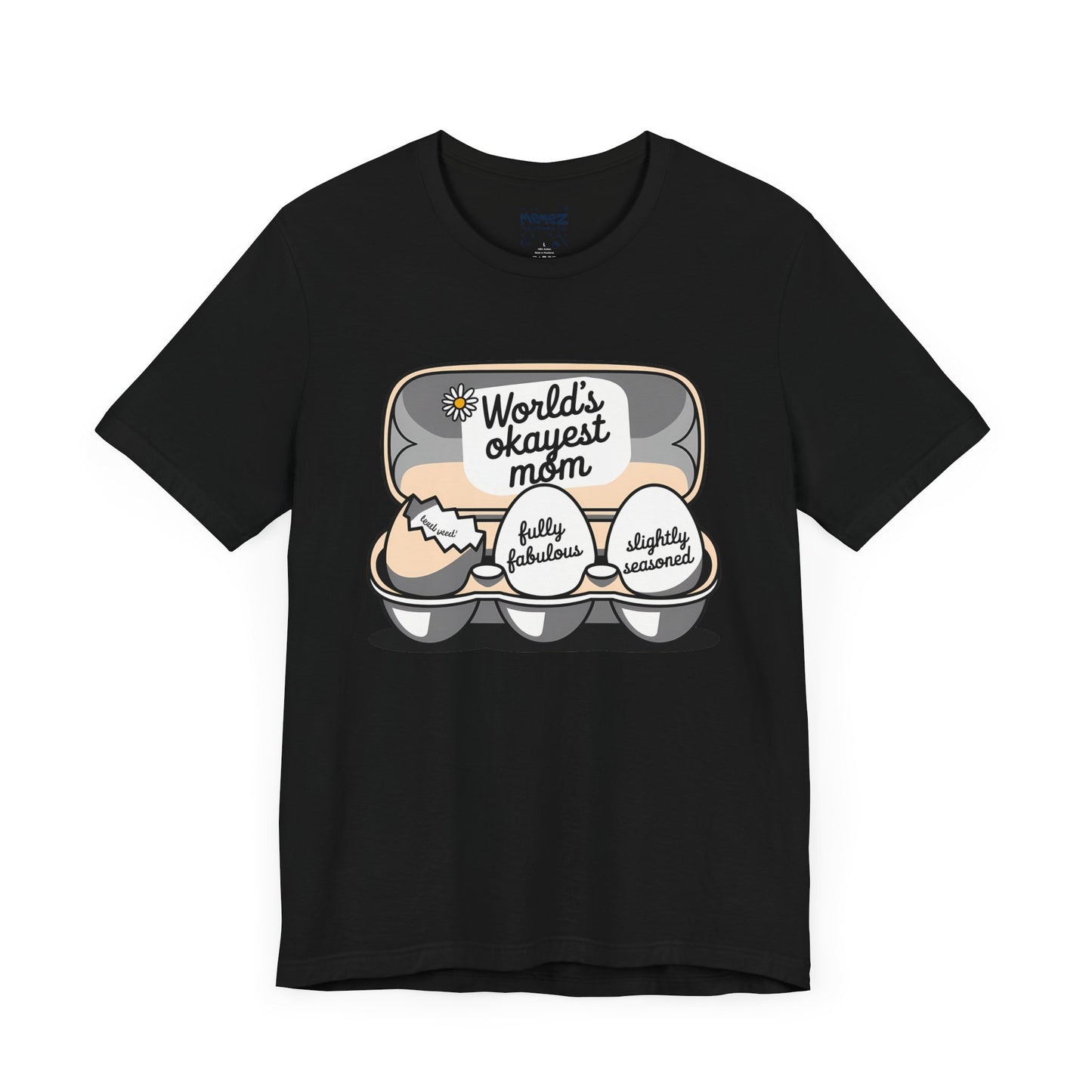 Mother's Day Funny Tee By Memez Store