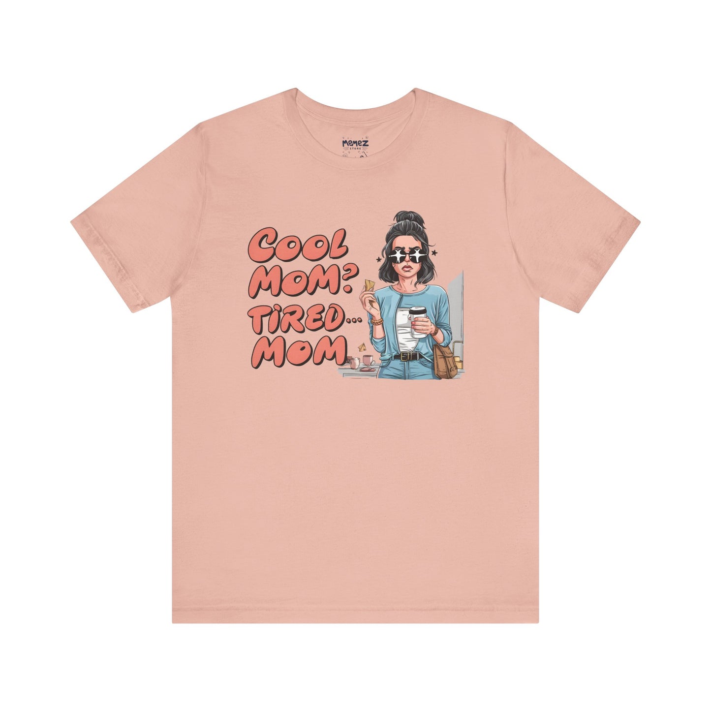 Cool Mom Tired Mom Funny Mother's Tee By Memez Store