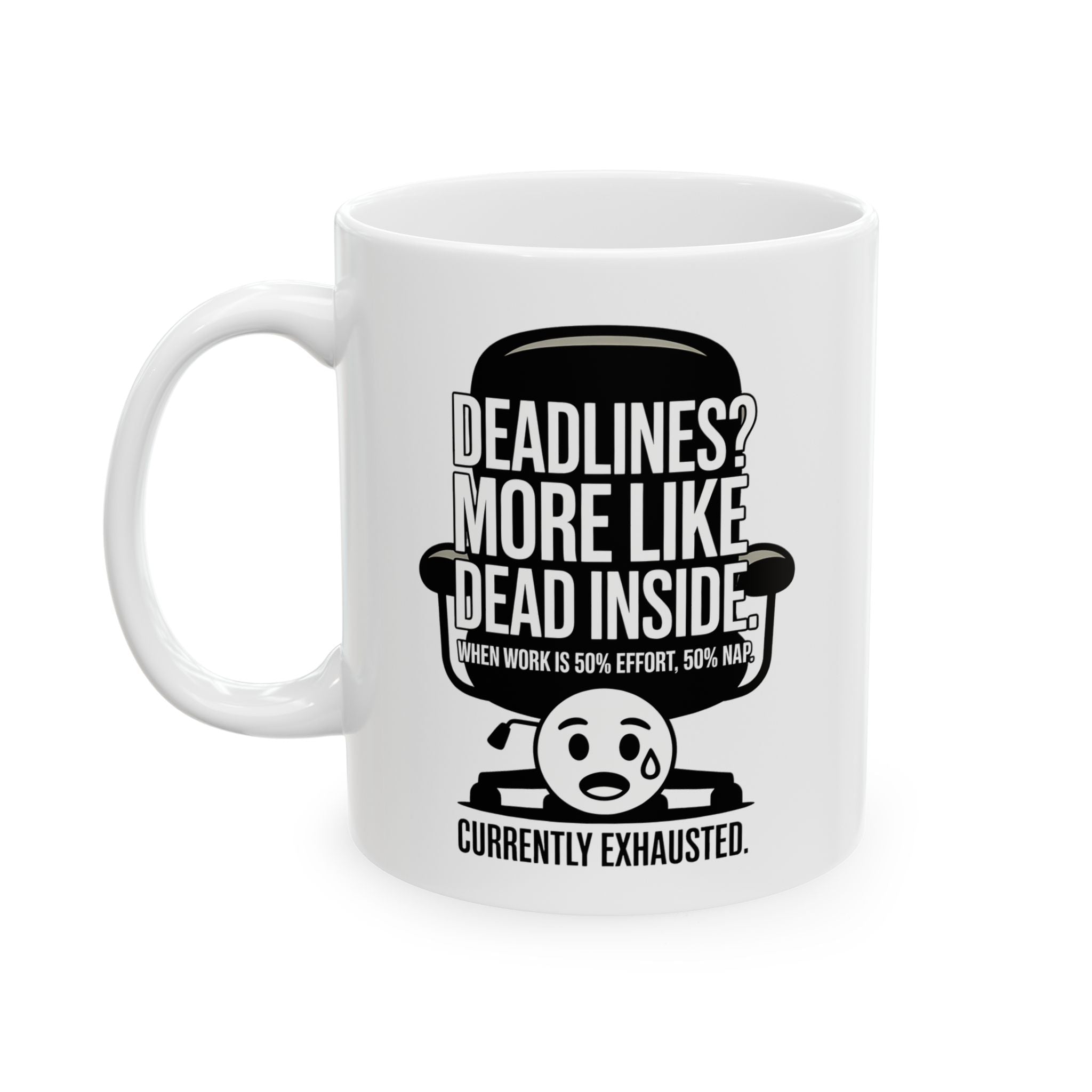 Deadlines is more like deadinside Mug by Memez store