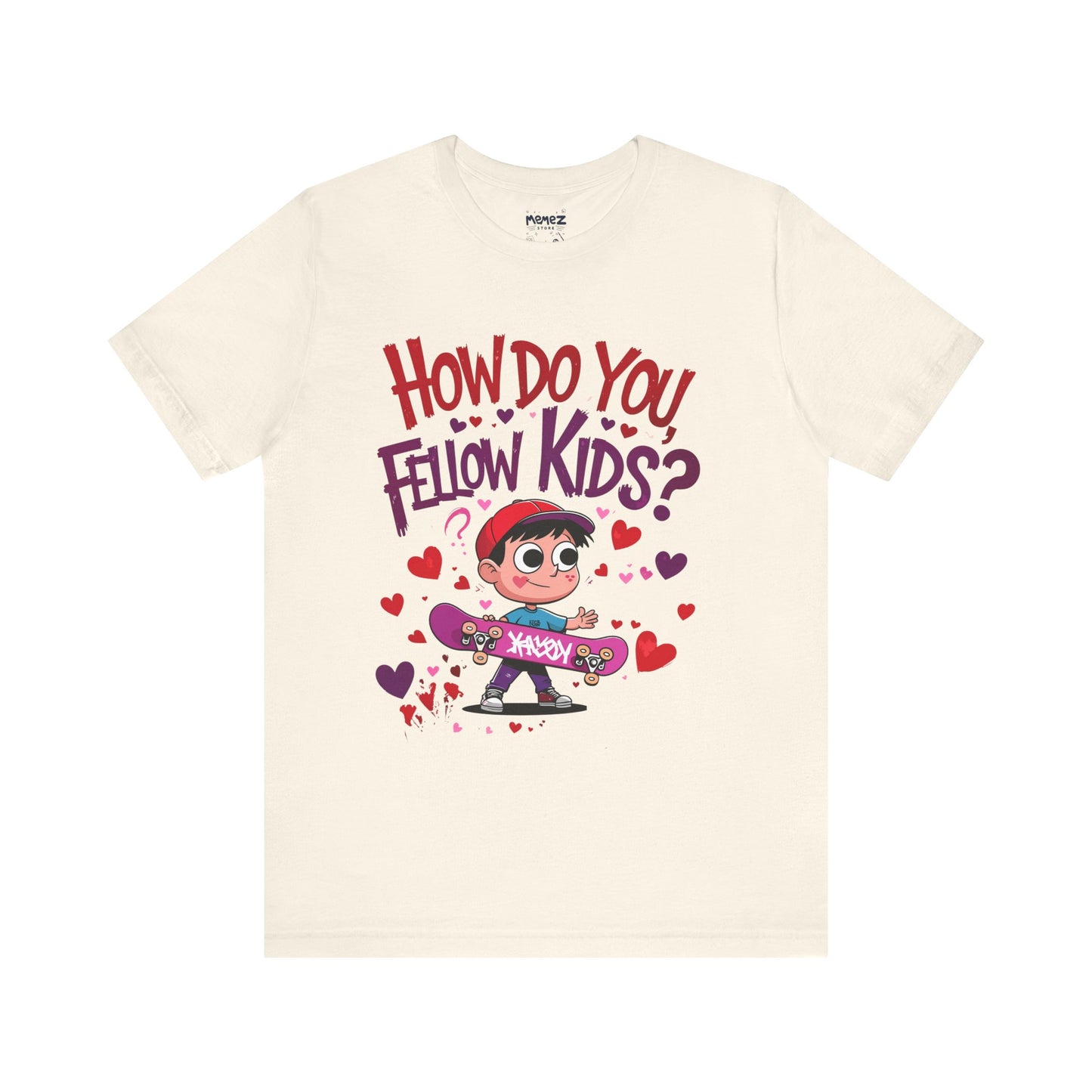 How Do You Fellow Kids Funny meme Tee By Memez Store