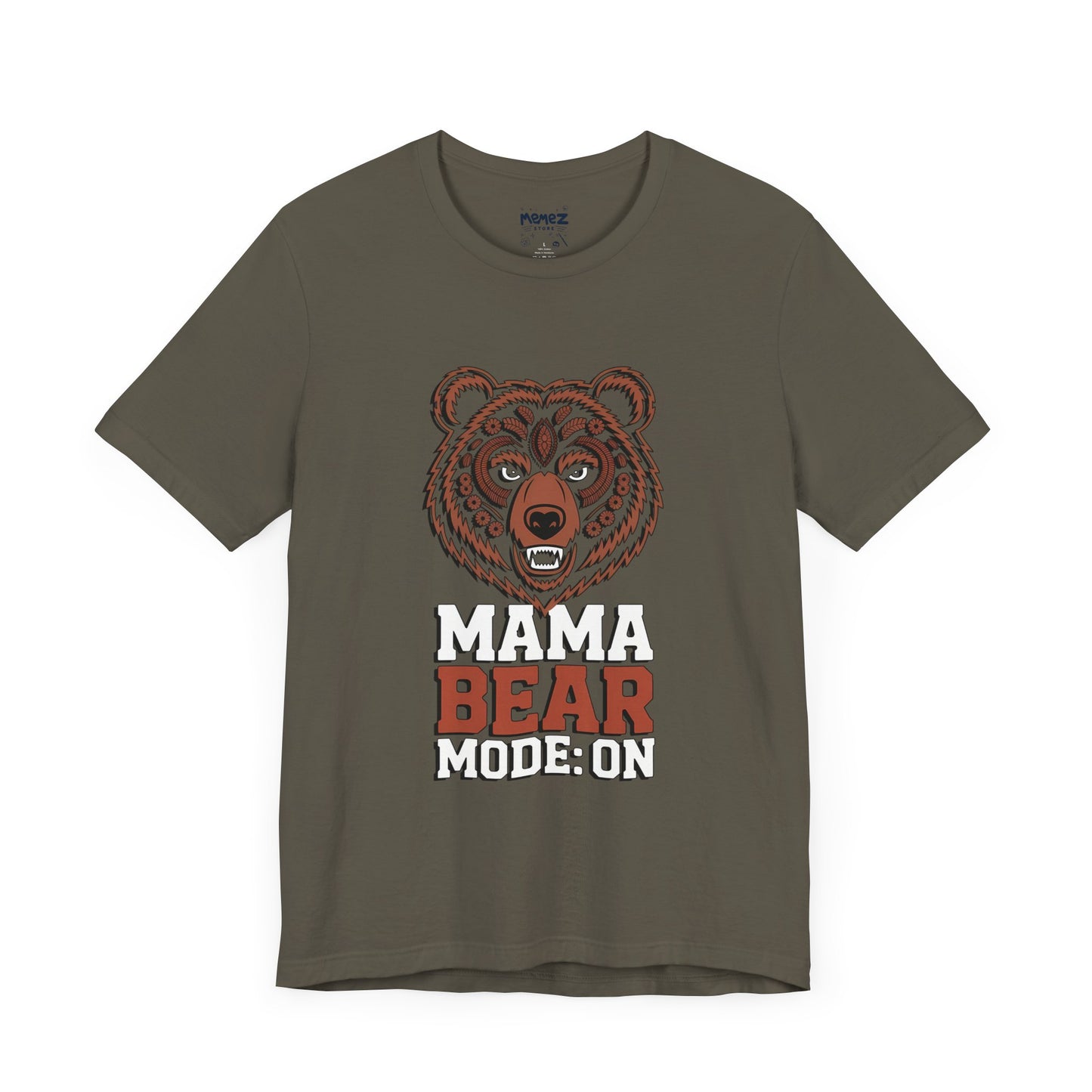 Mama Bear Mode Funny Tee By Memez Store