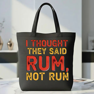 I Thought They Said Rum" Funny Beach & Vacation Tote Bag