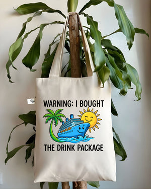 Warning I Bought the Drink Package Funny Cruise Sarcasm Tote Bag