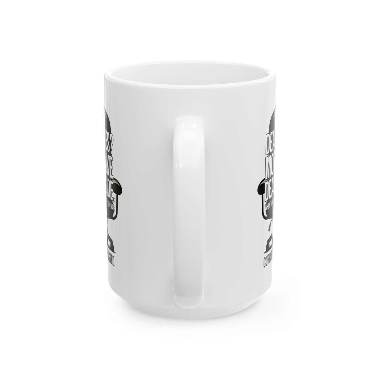 Deadlines is more like deadinside Mug by Memez store