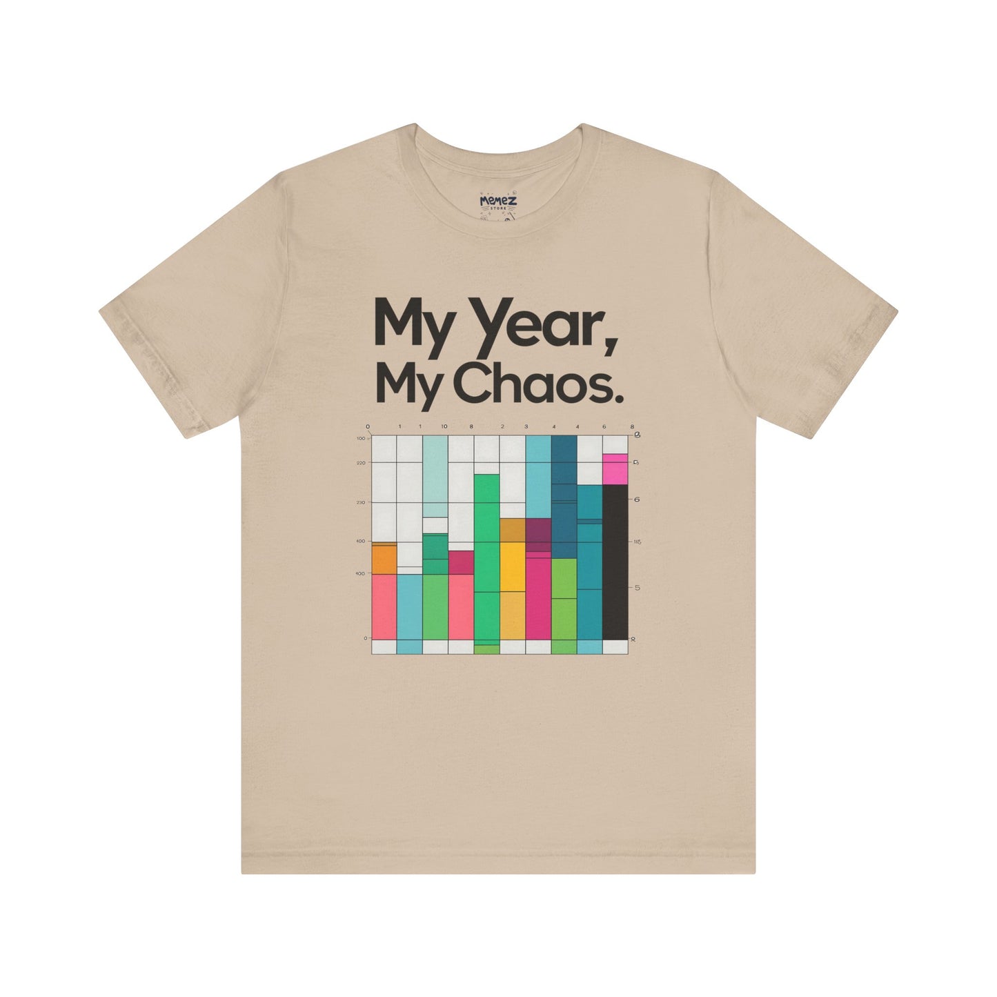 My Year My Chaos a Funny & Meme unisex T-shirt By Memez Store