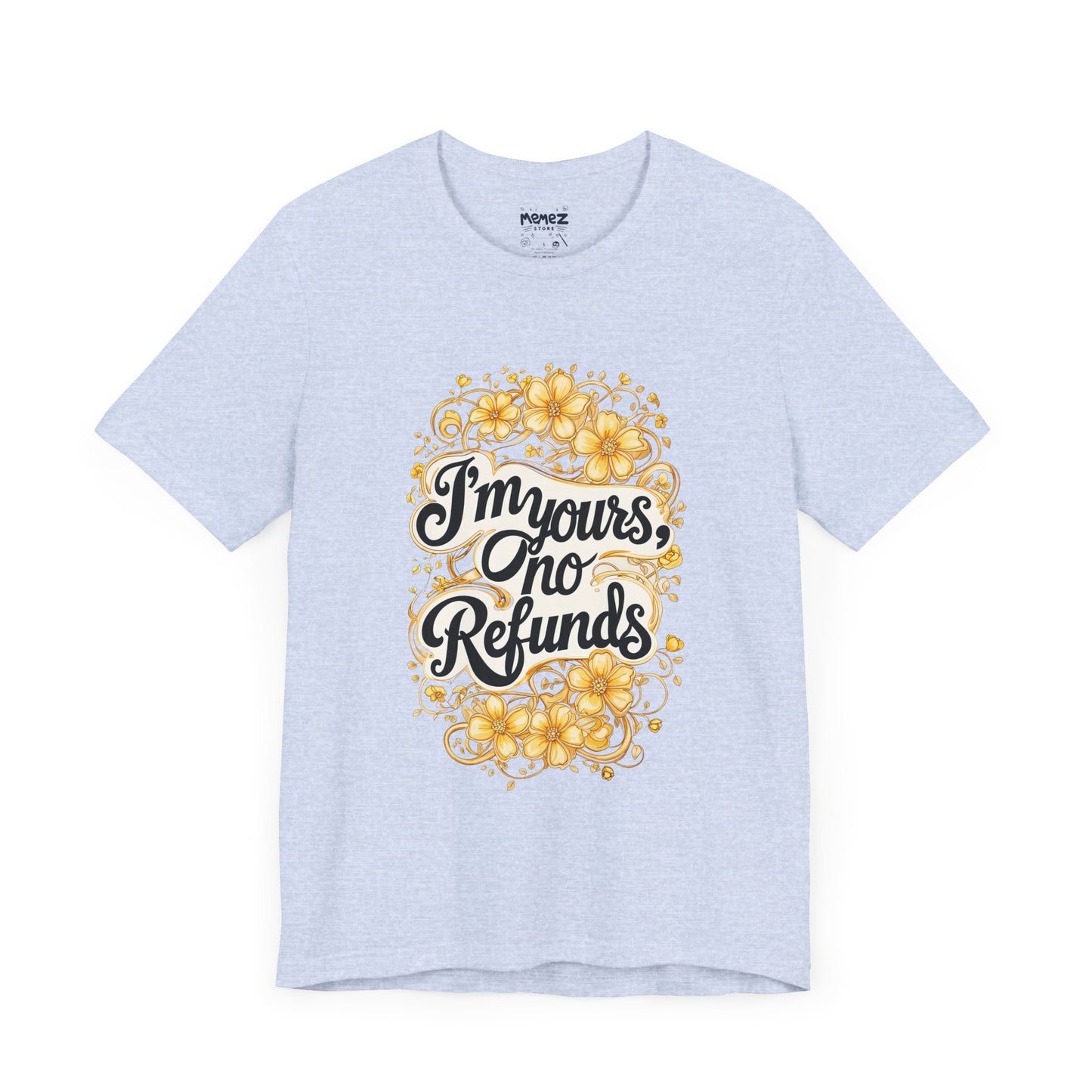 Funny Meme Unisex Tee - I am Your No refund