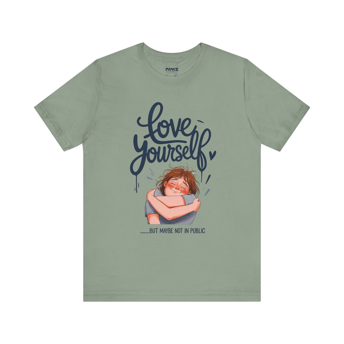 Funny Love Yourself Unisex Tee by Memez Store