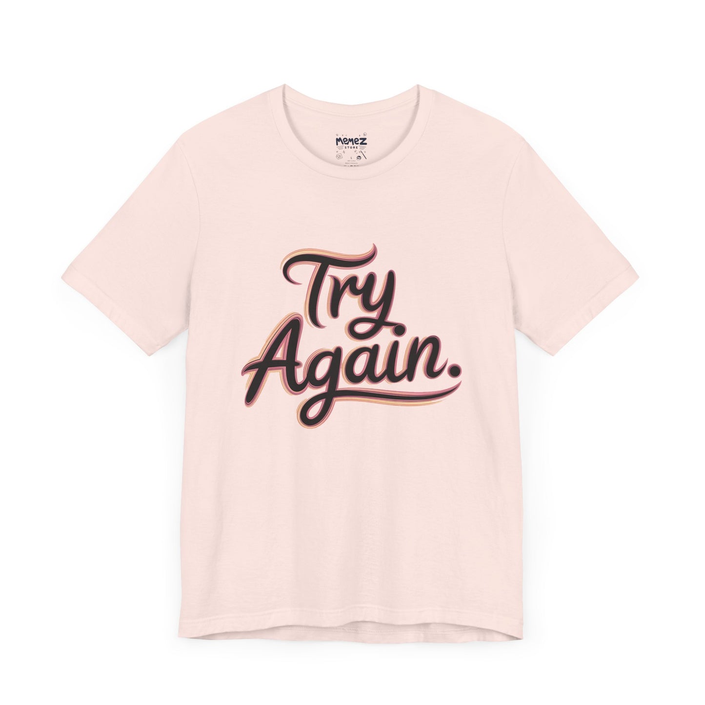 Try Again Funny Typograhical Tee By Memez Store