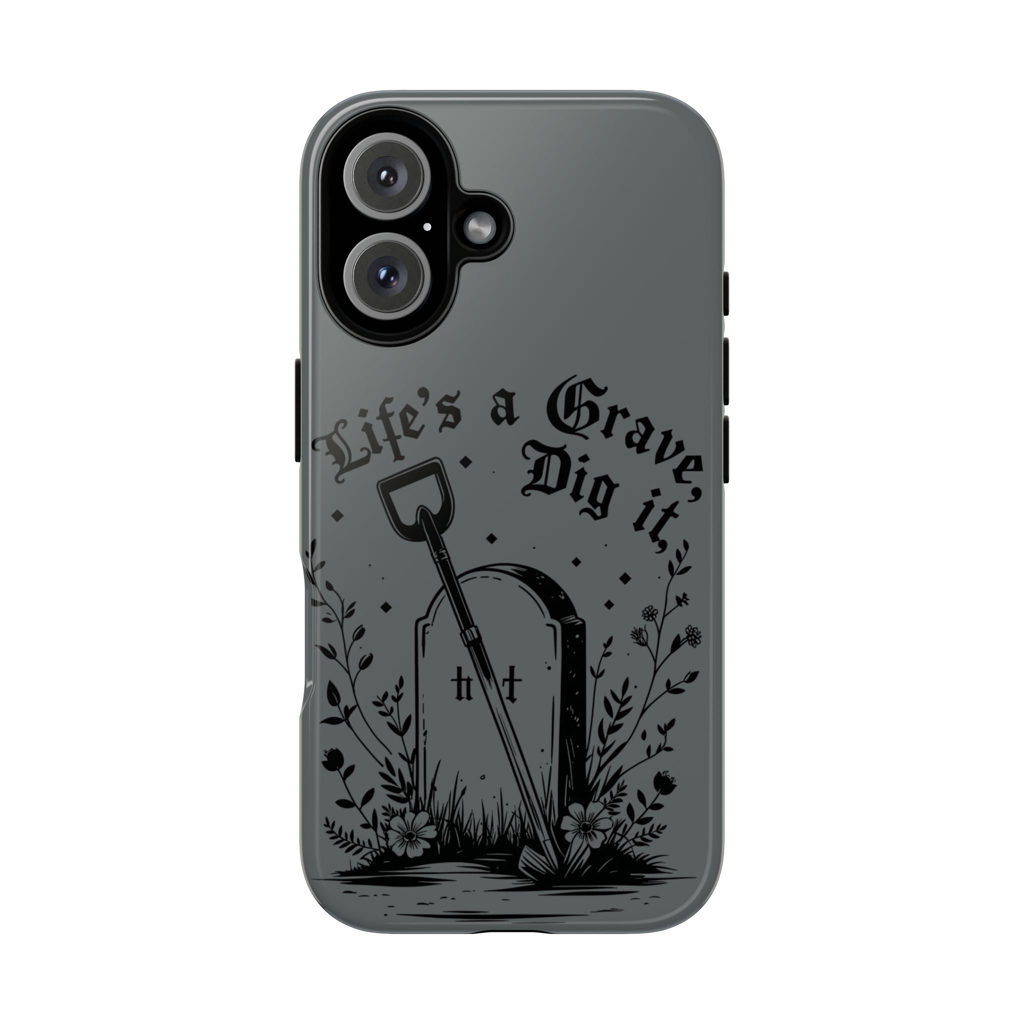 Life is a Grave Dig it IPhone Case By Memez Store