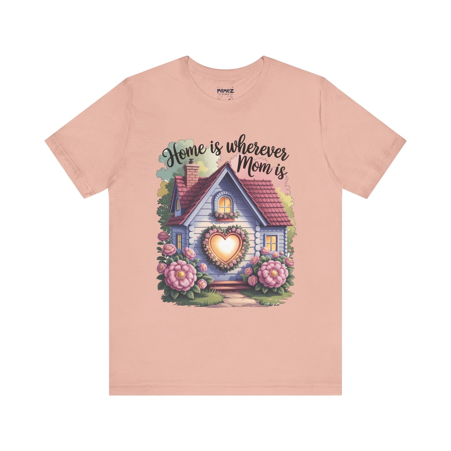 Home is Where mom is Tee by Memez Store