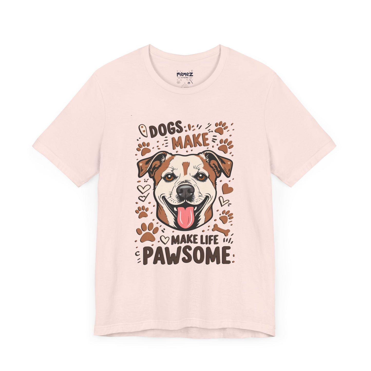Dog Make Life Pawson Funny Tee By Memez Store