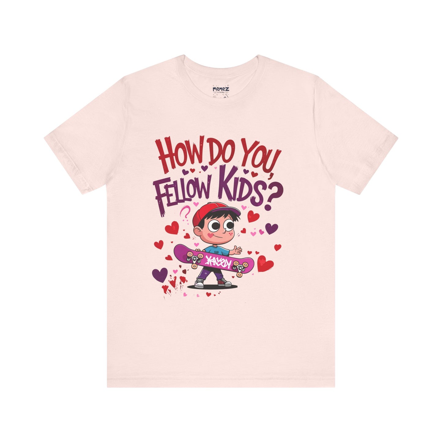 How Do You Fellow Kids Funny meme Tee By Memez Store