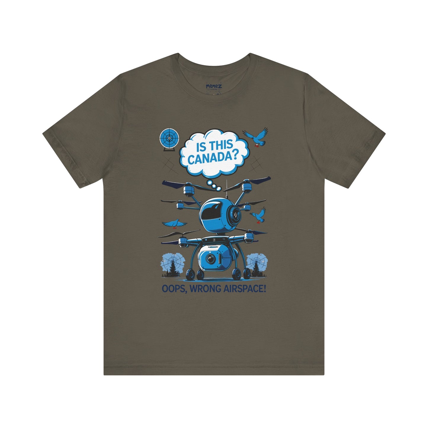 Is This Canada ? FUnny Drone Meme Tee By Memez Store