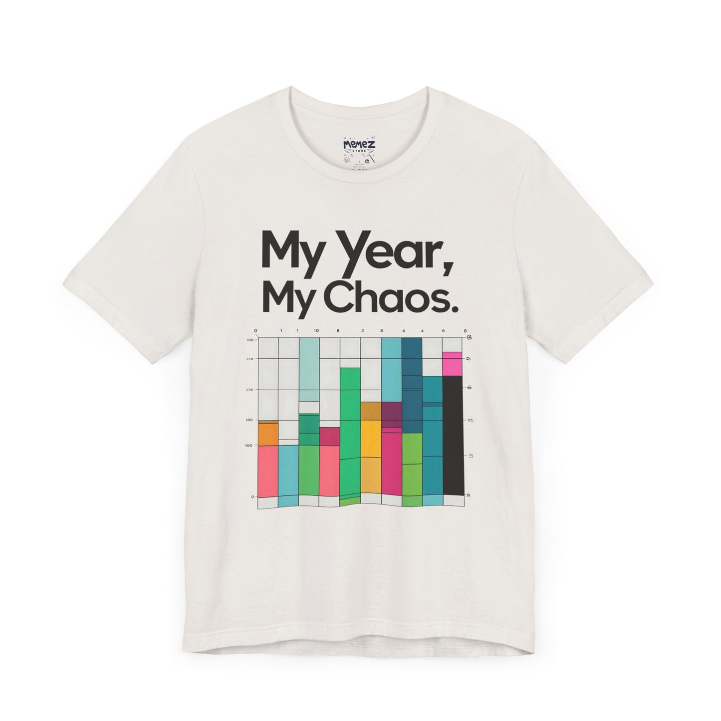 My Year My Chaos a Funny & Meme unisex T-shirt By Memez Store