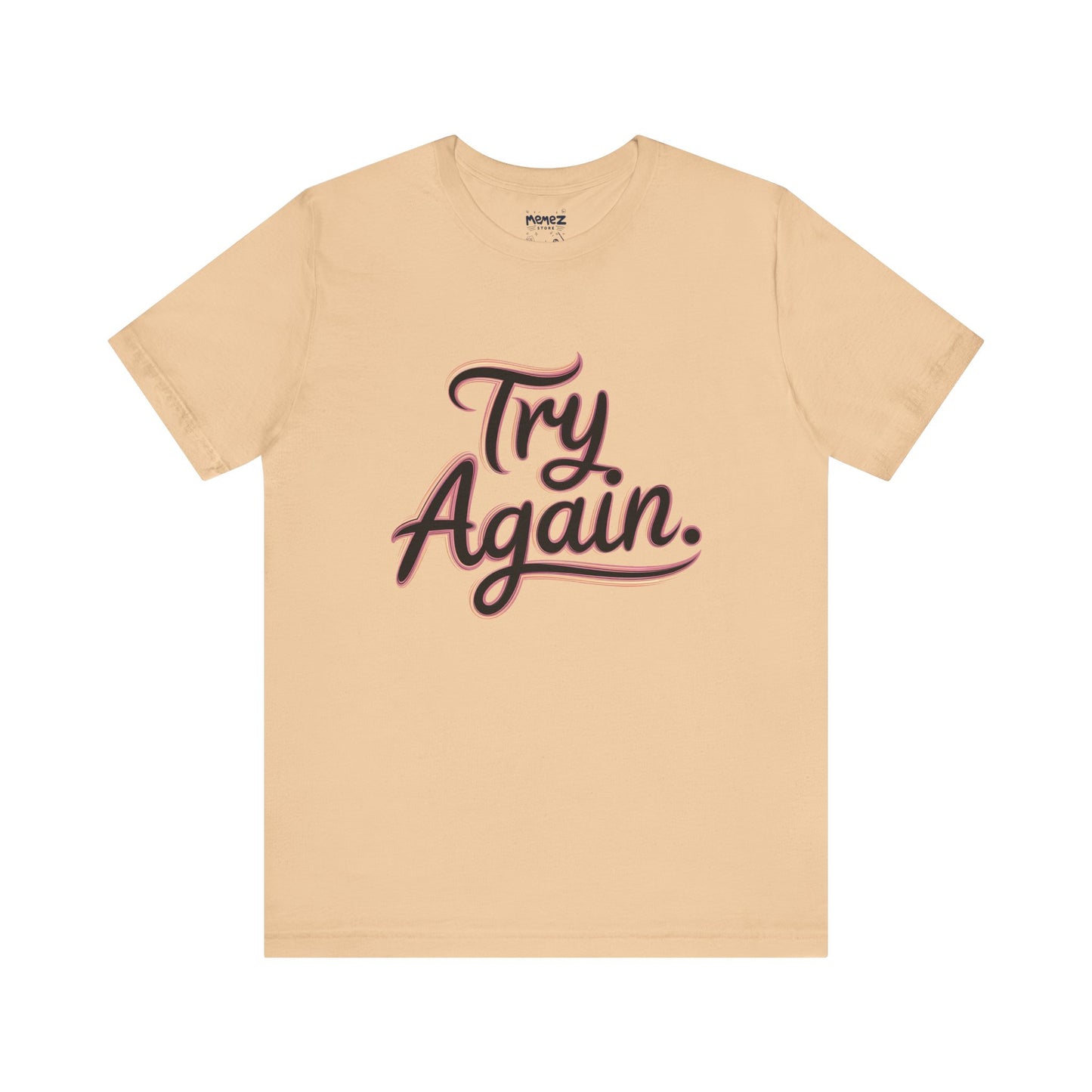 Try Again Funny Typograhical Tee By Memez Store