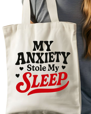 My Anxiety Stole My Sleep Funny Relatable Tote Bag
