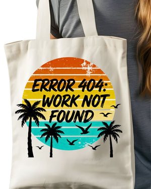 "Error 404 Work Not Found" Funny Tech Meme Tote Bag