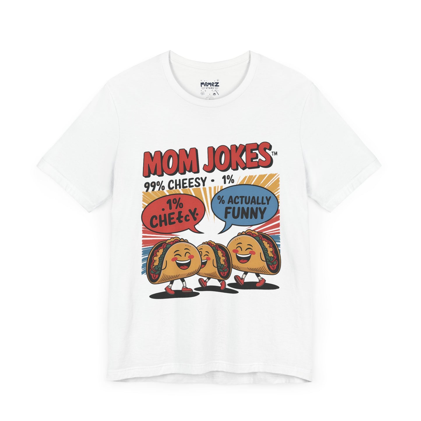 Mom Jokes Funny Meme Tee By Memez Store