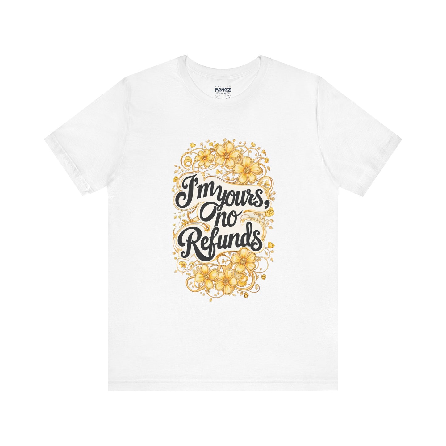 Funny Meme Unisex Tee - I am Your No refund