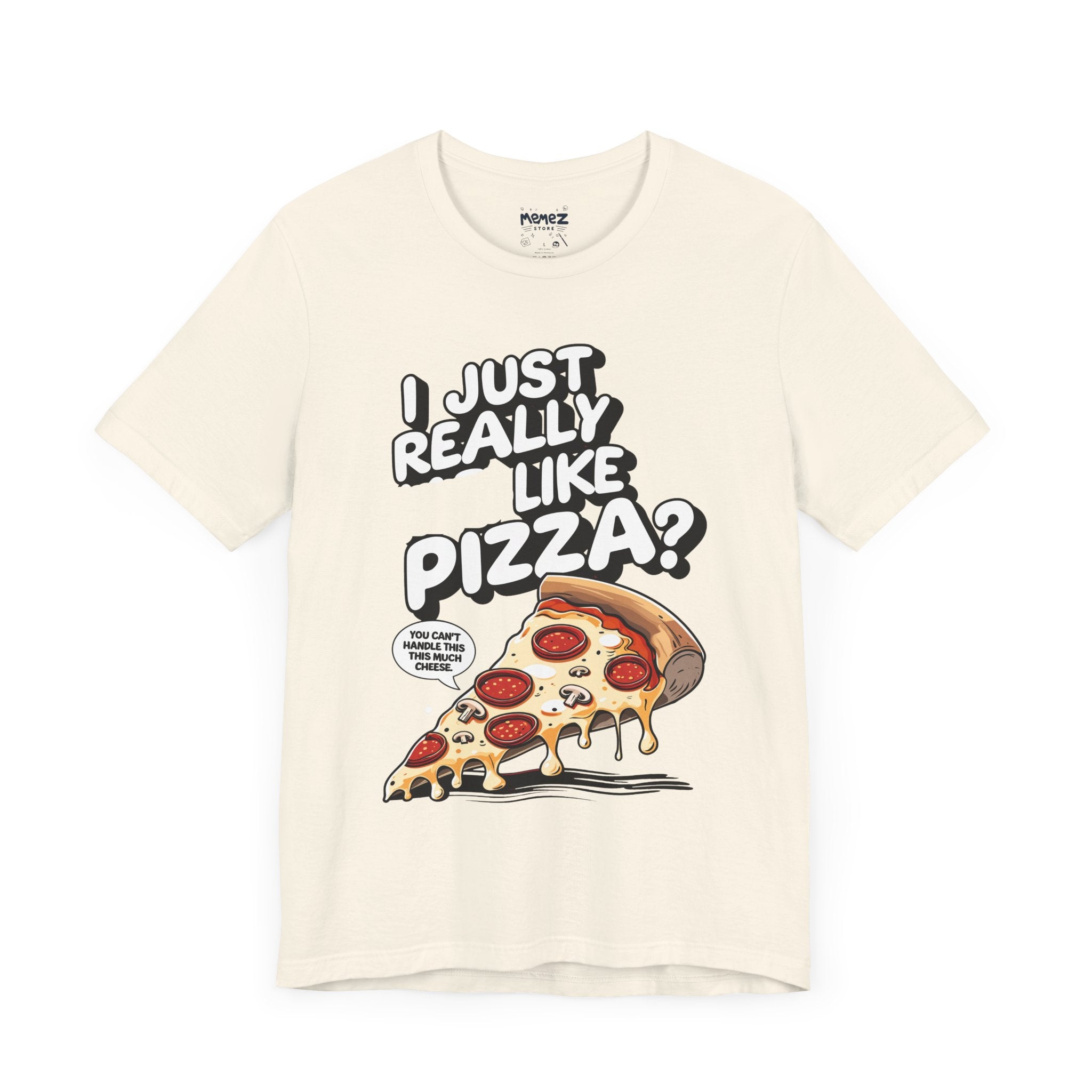 Pizza Lovers Funny and Meme T-shirt - Unisex Tee - Memez Store
