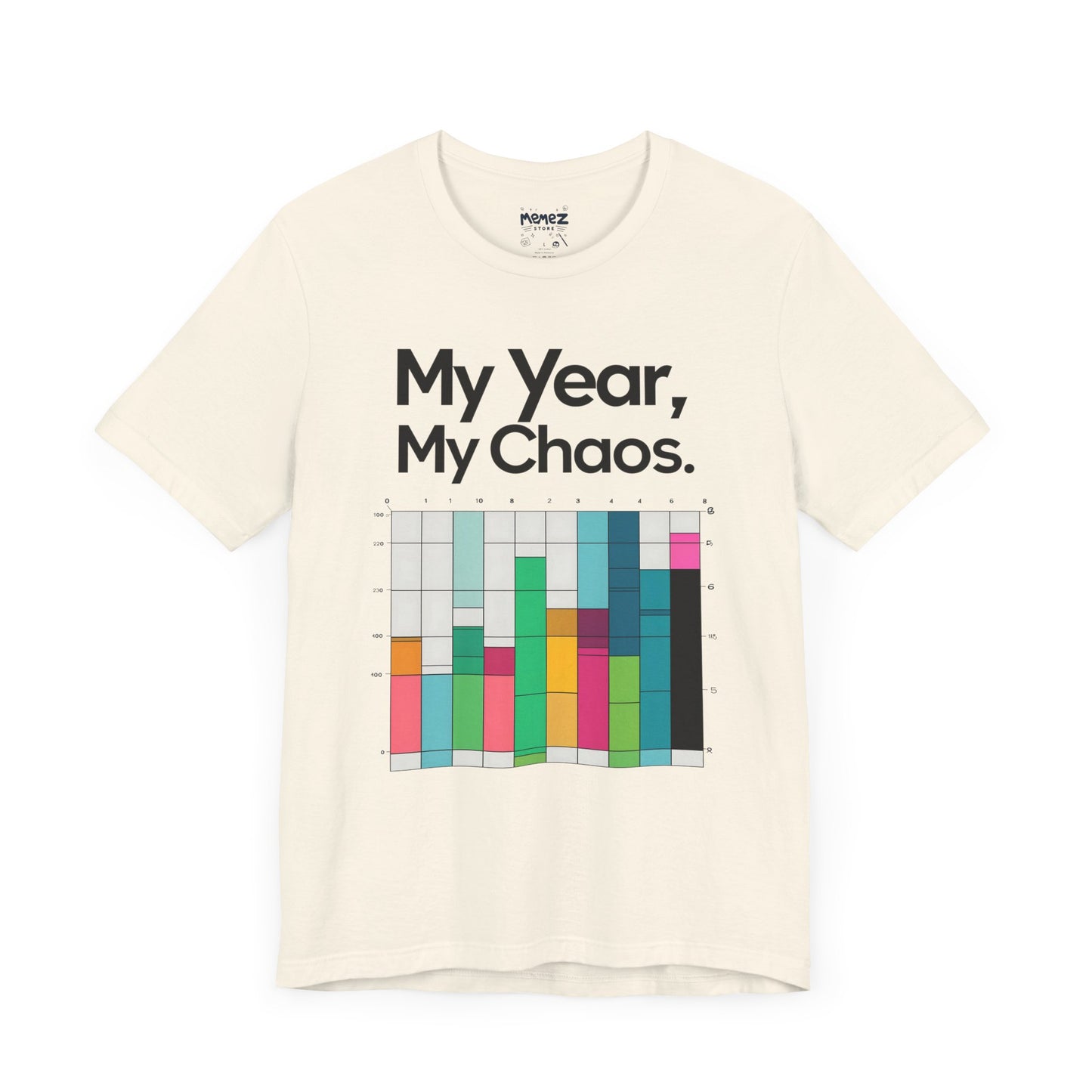 My Year My Chaos a Funny & Meme unisex T-shirt By Memez Store