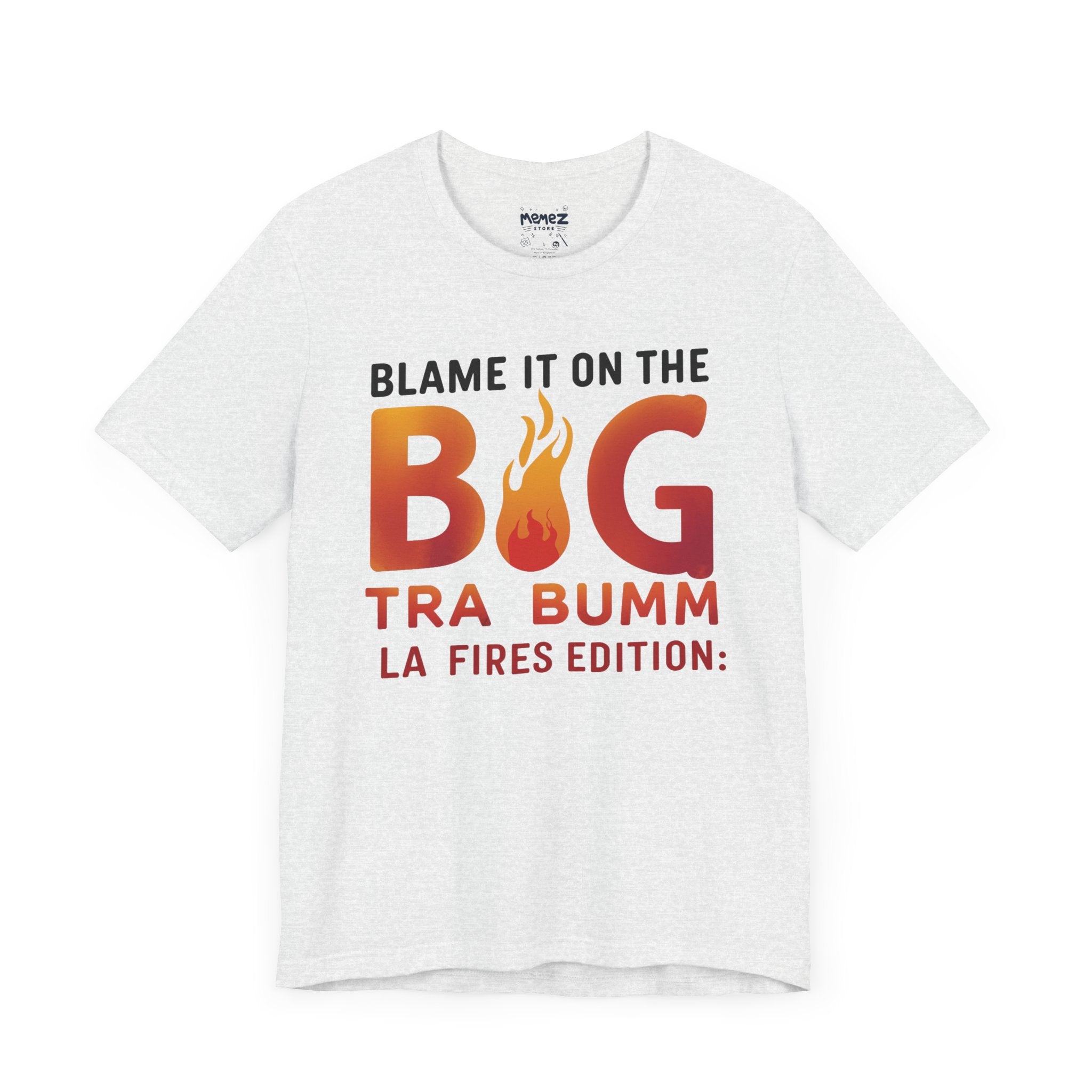 Funny Meme Unisex Tee - Blame in to Big T-shirt by Memez Store