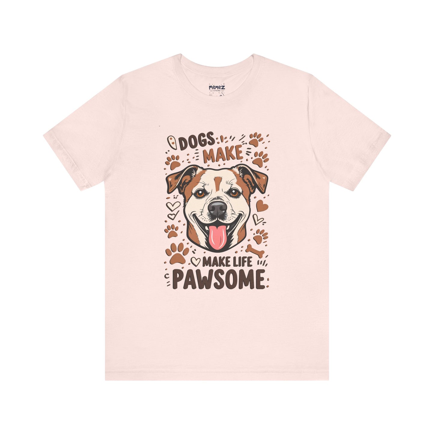 Dog Make Life Pawson Funny Tee By Memez Store