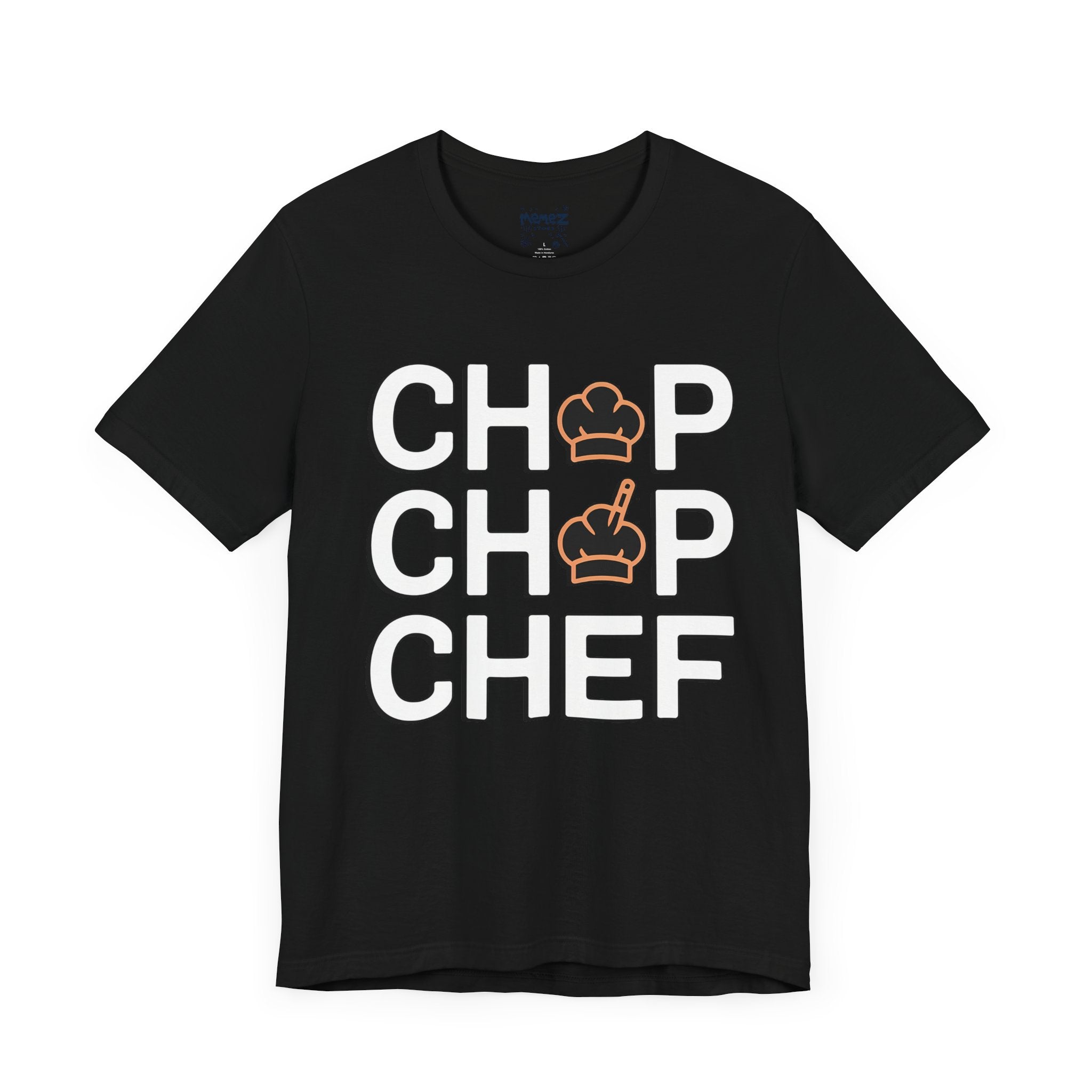 Chop Chop Chef Funny professional Tee By Memez Store