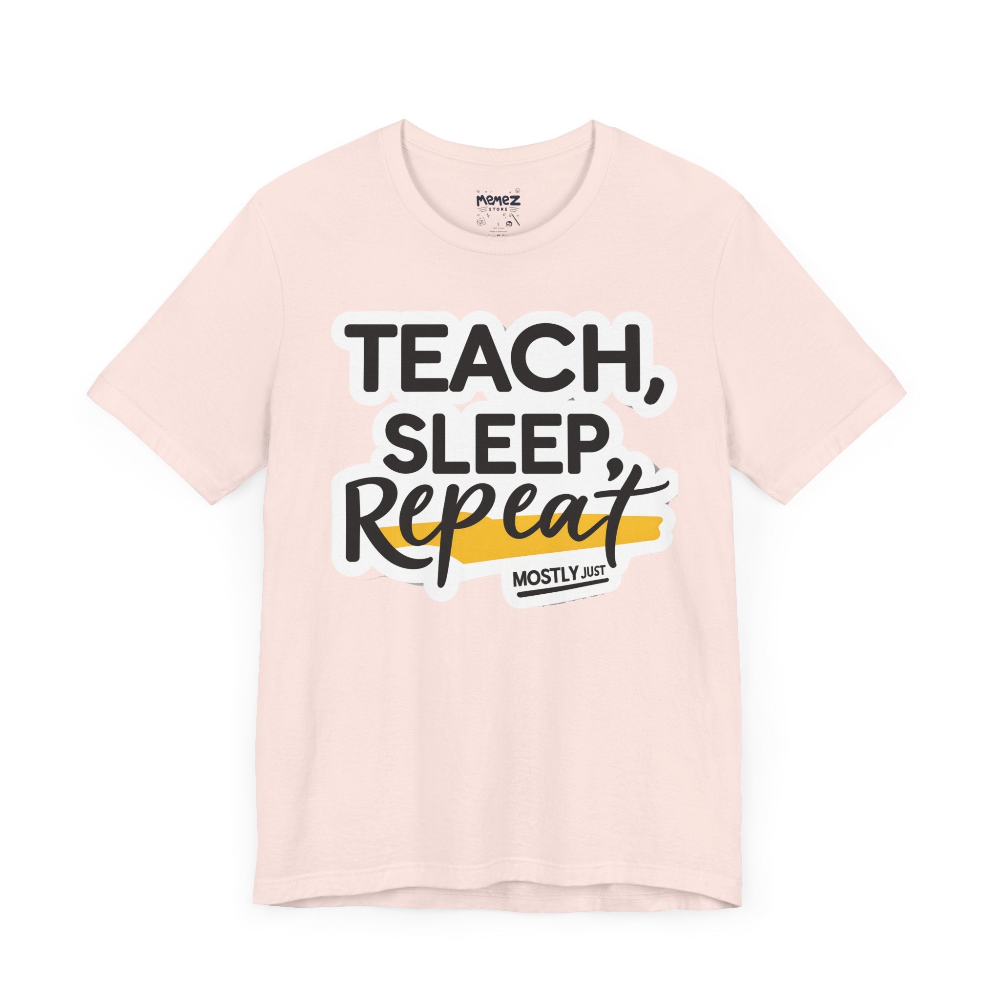 Teach Sleep Repeat Tee By Memez Store