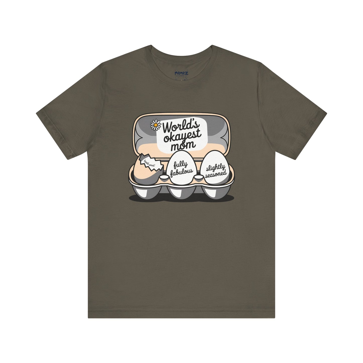 Mother's Day Funny Tee By Memez Store