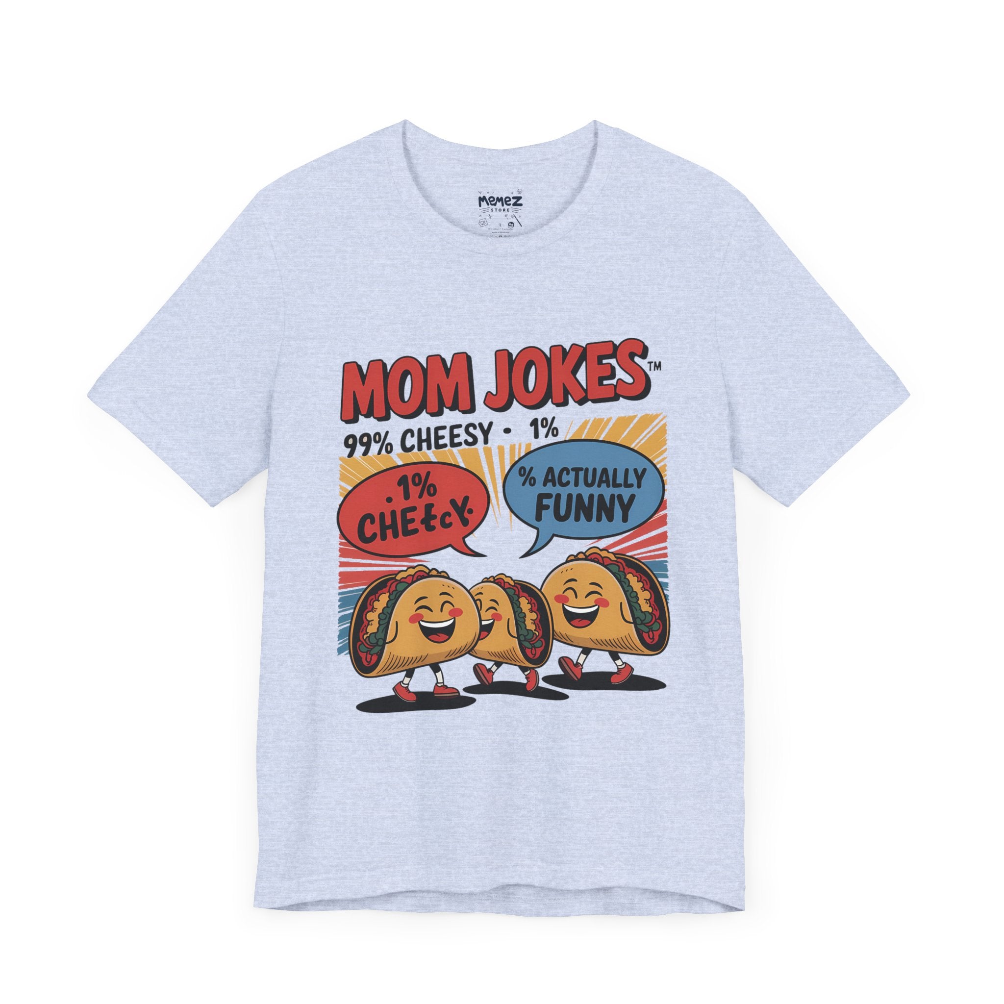 Mom Jokes Funny Meme Tee By Memez Store