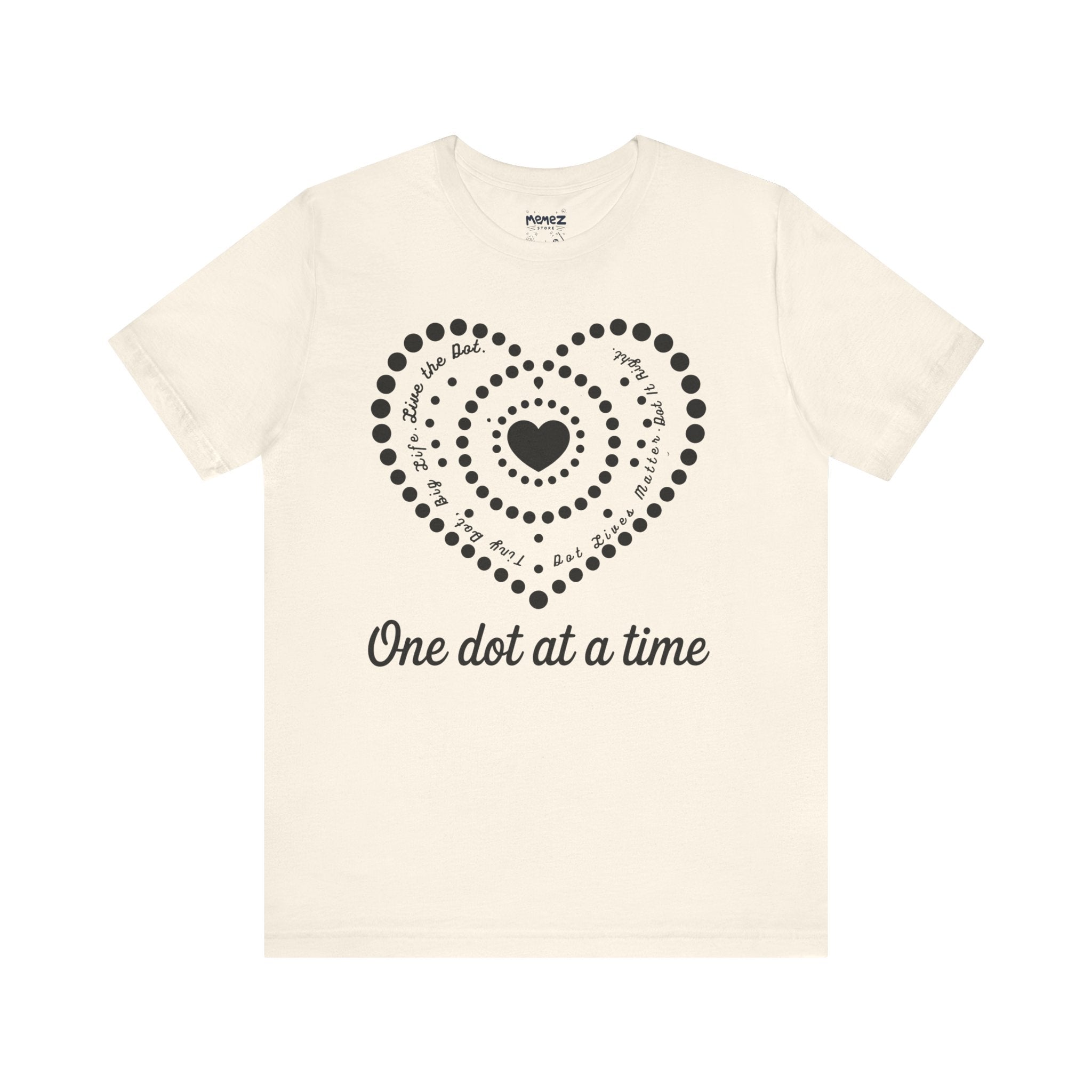 Dot Tee - One Dot at a Time Unisex Jersey Short Sleeve Tee by Memez Store
