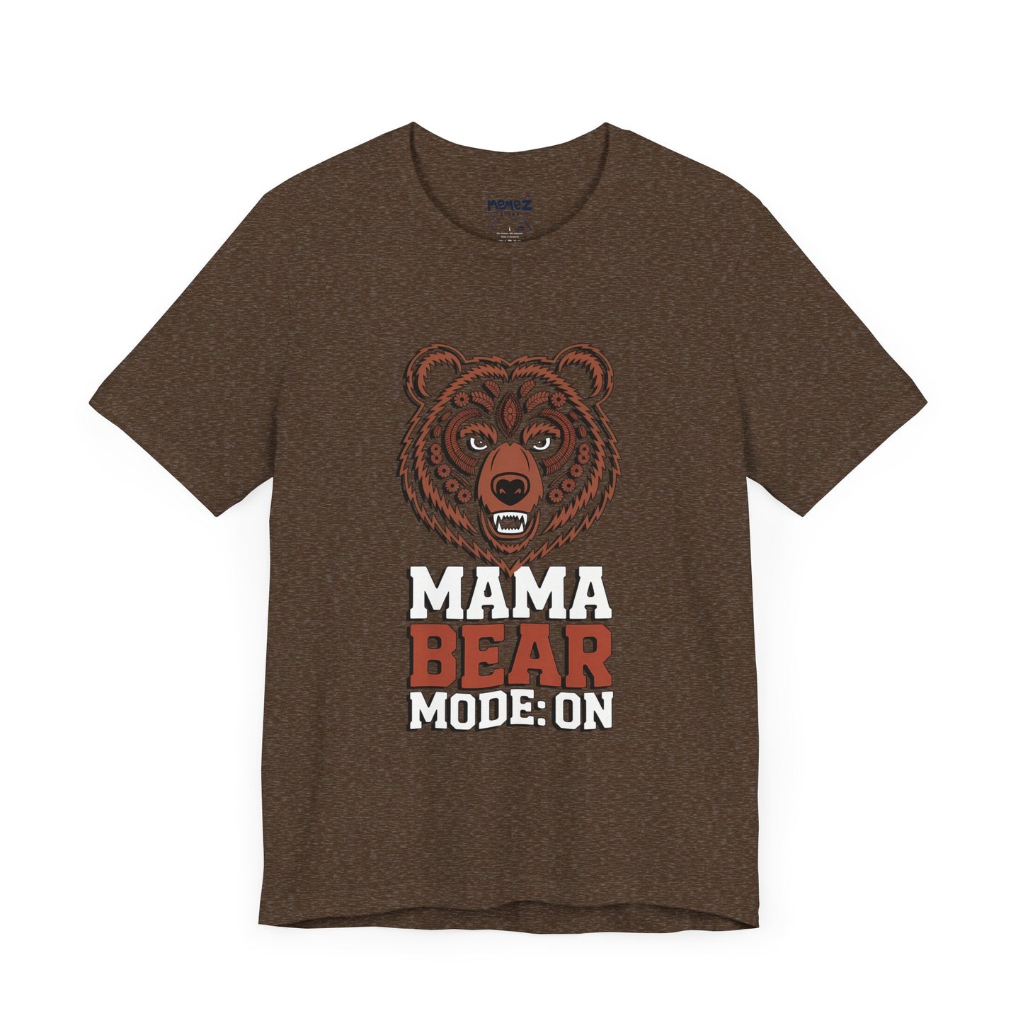 Mama Bear Mode Funny Tee By Memez Store