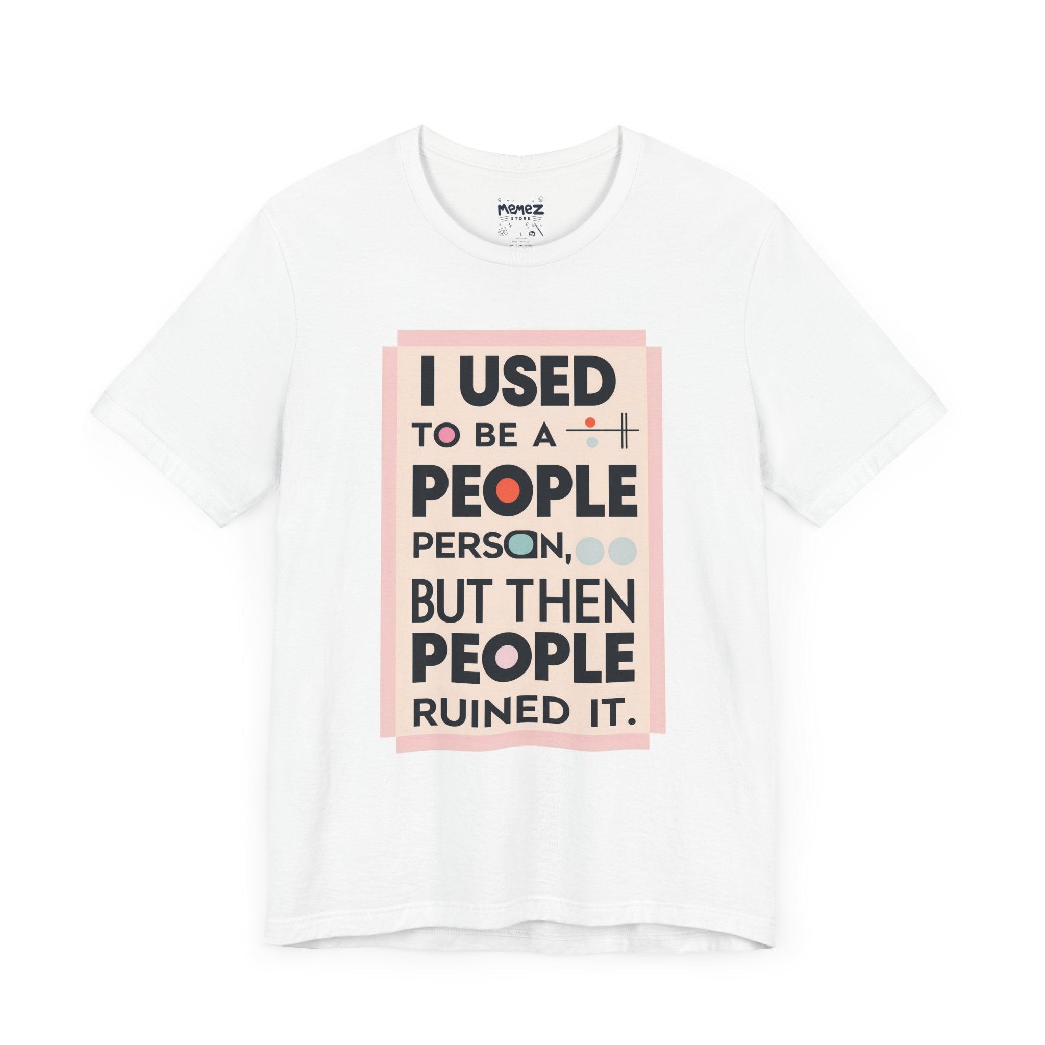 Meme Tee - Unisex Jersey Short Sleeve Tee - I Used to Be A Person By Memez Store