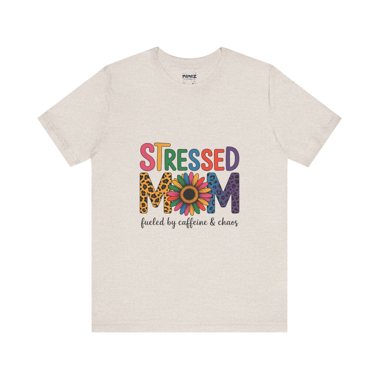 Stressed Mom Funny Tee By Memez Store