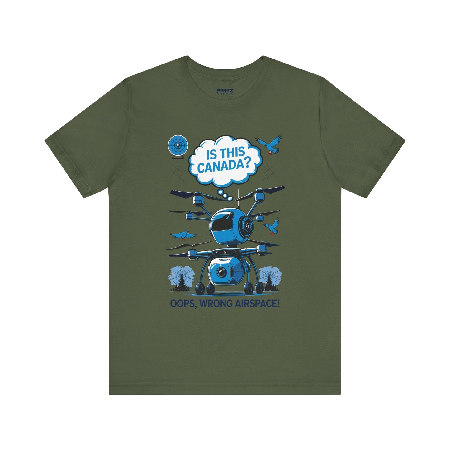 Is This Canada ? FUnny Drone Meme Tee By Memez Store