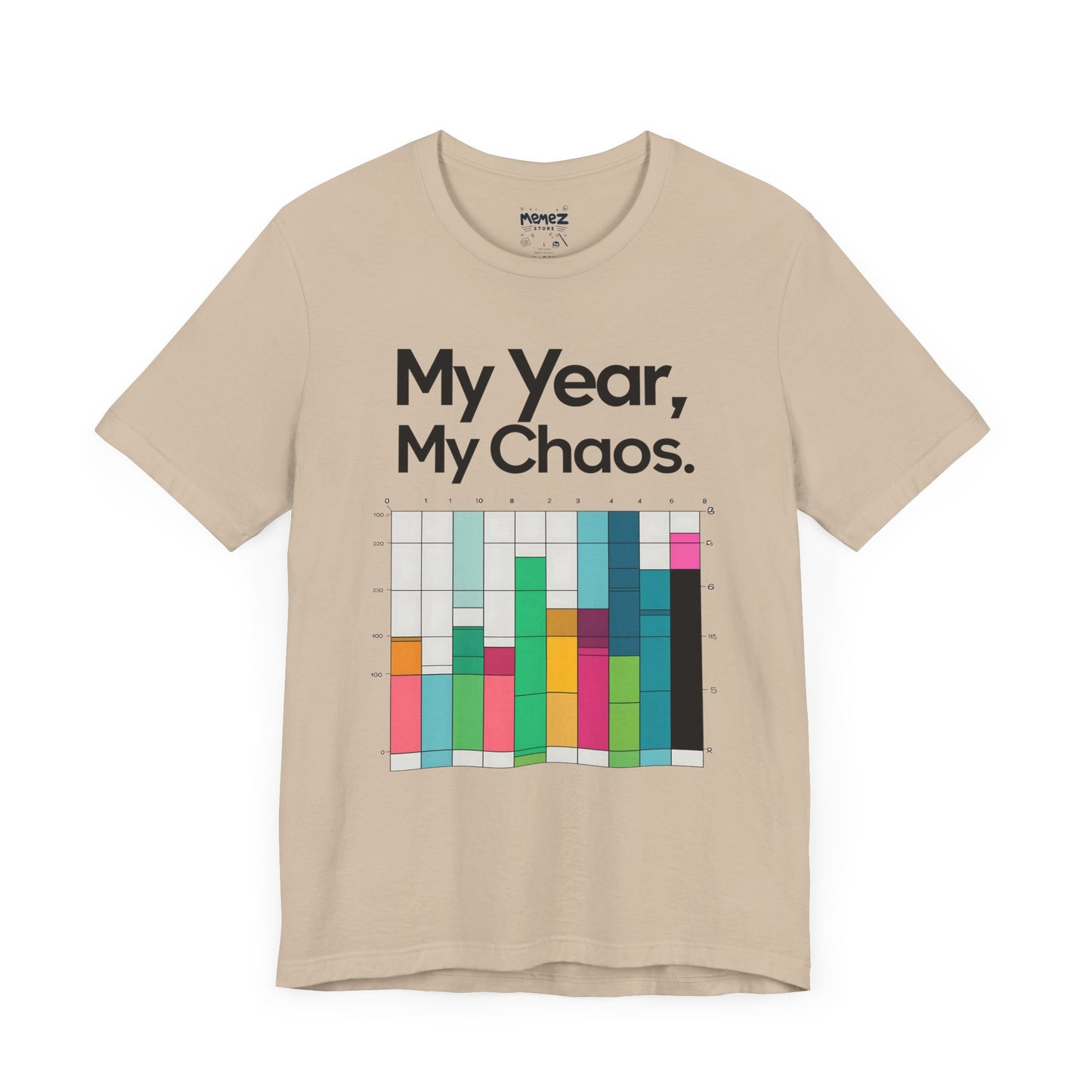 My Year My Chaos a Funny & Meme unisex T-shirt By Memez Store