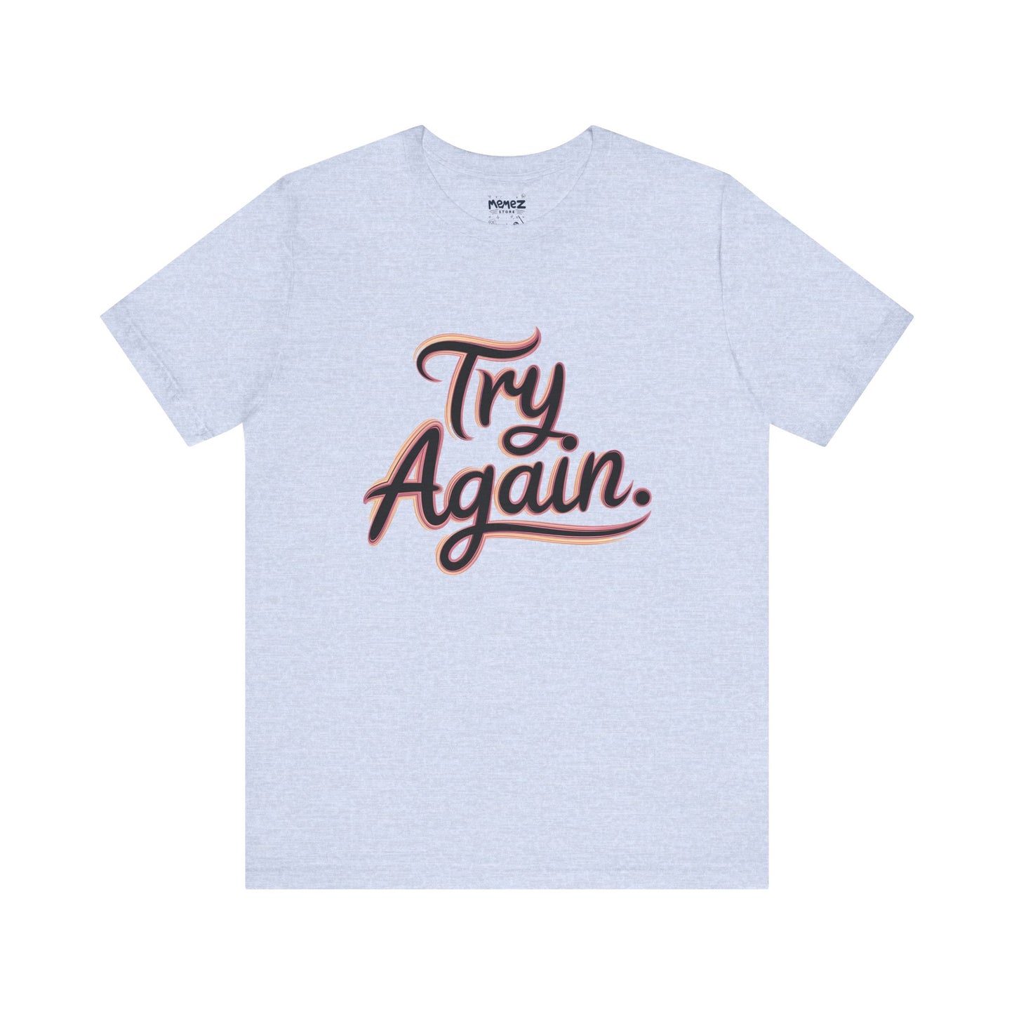 Try Again Funny Typograhical Tee By Memez Store