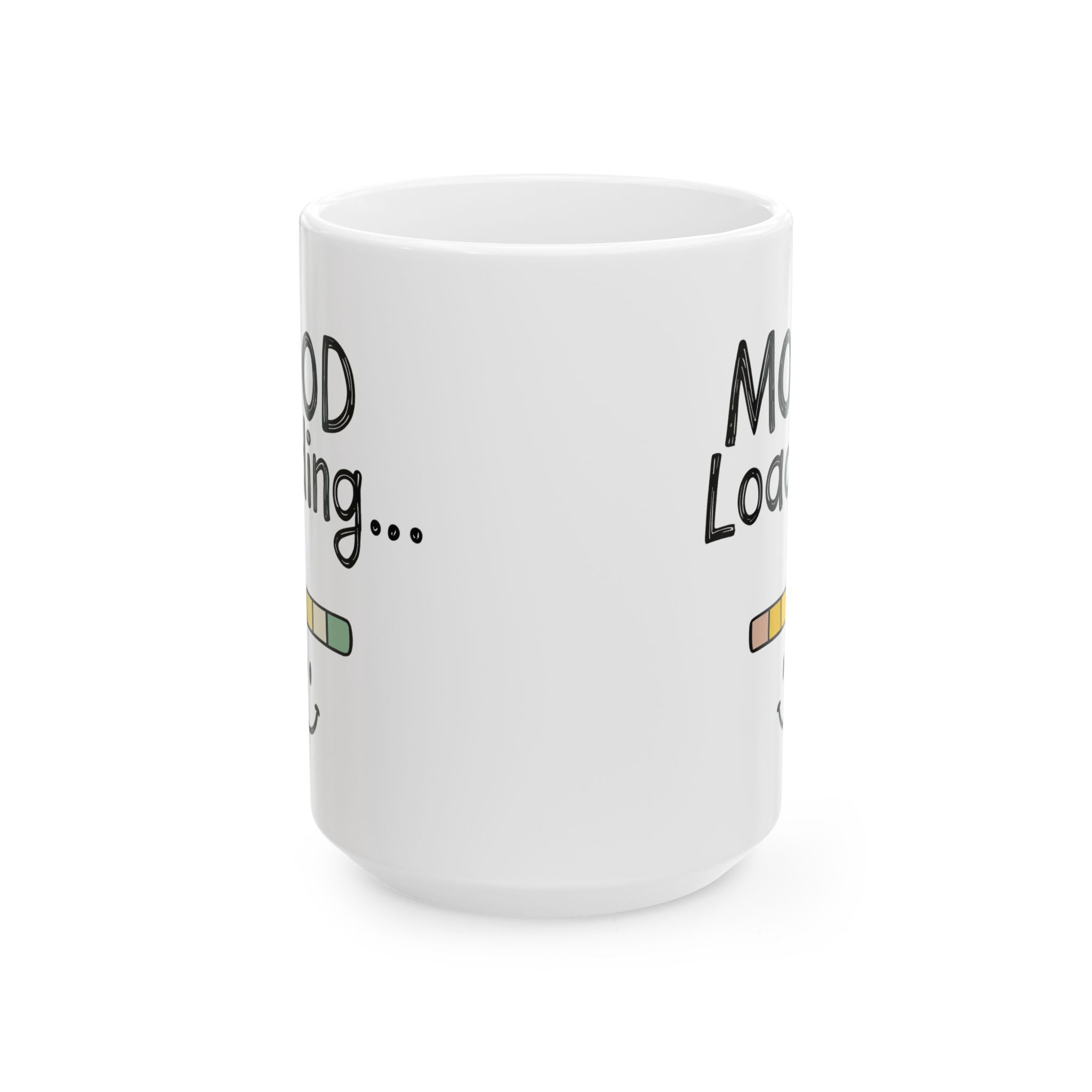 Mood Loading Funny and Meme Ceramic Mug